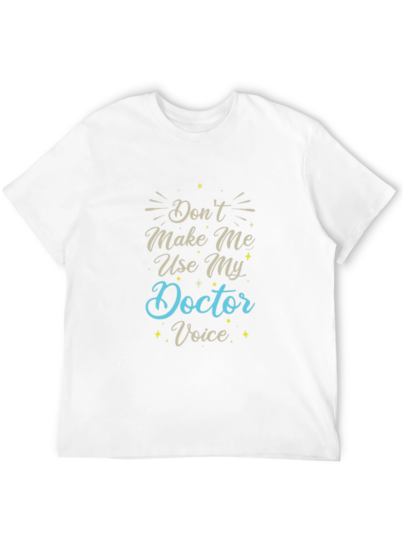 Doctor Voice T-Shirt - Funny Medical Profession Tee