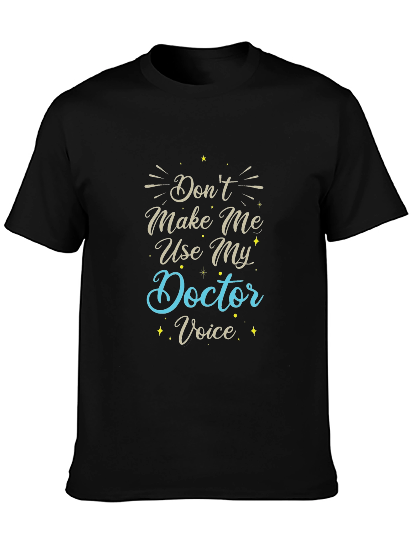 Doctor Voice T-Shirt - Funny Medical Profession Tee