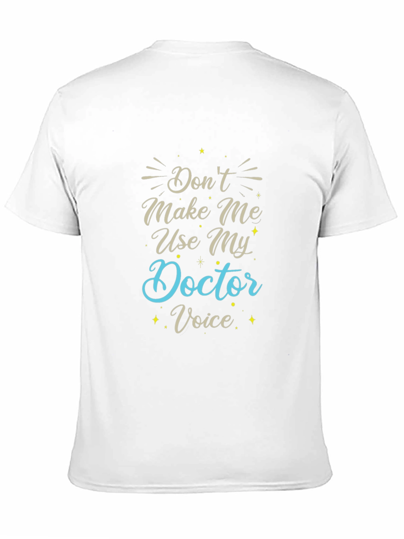 Doctor Voice T-Shirt - Funny Medical Profession Tee