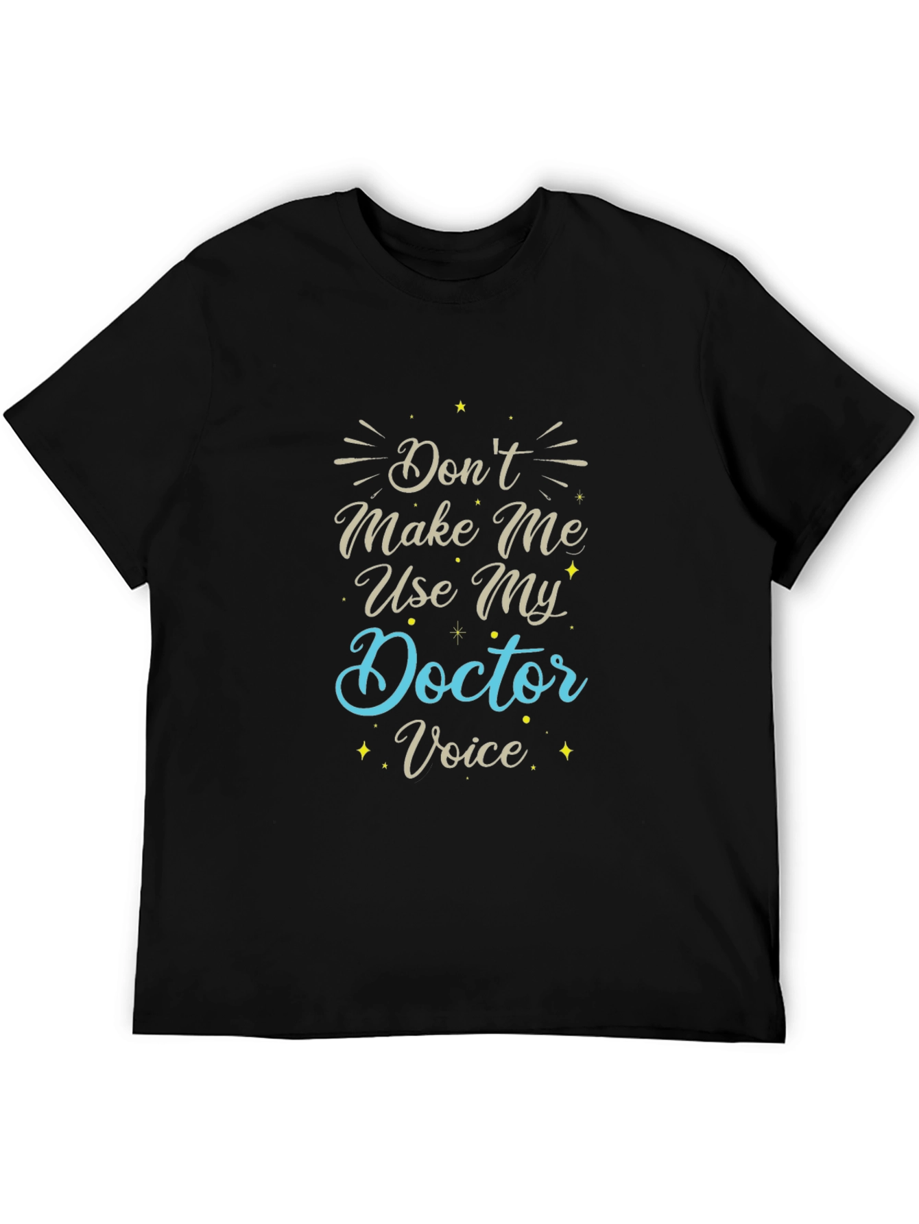 Doctor Voice T-Shirt - Funny Medical Profession Tee