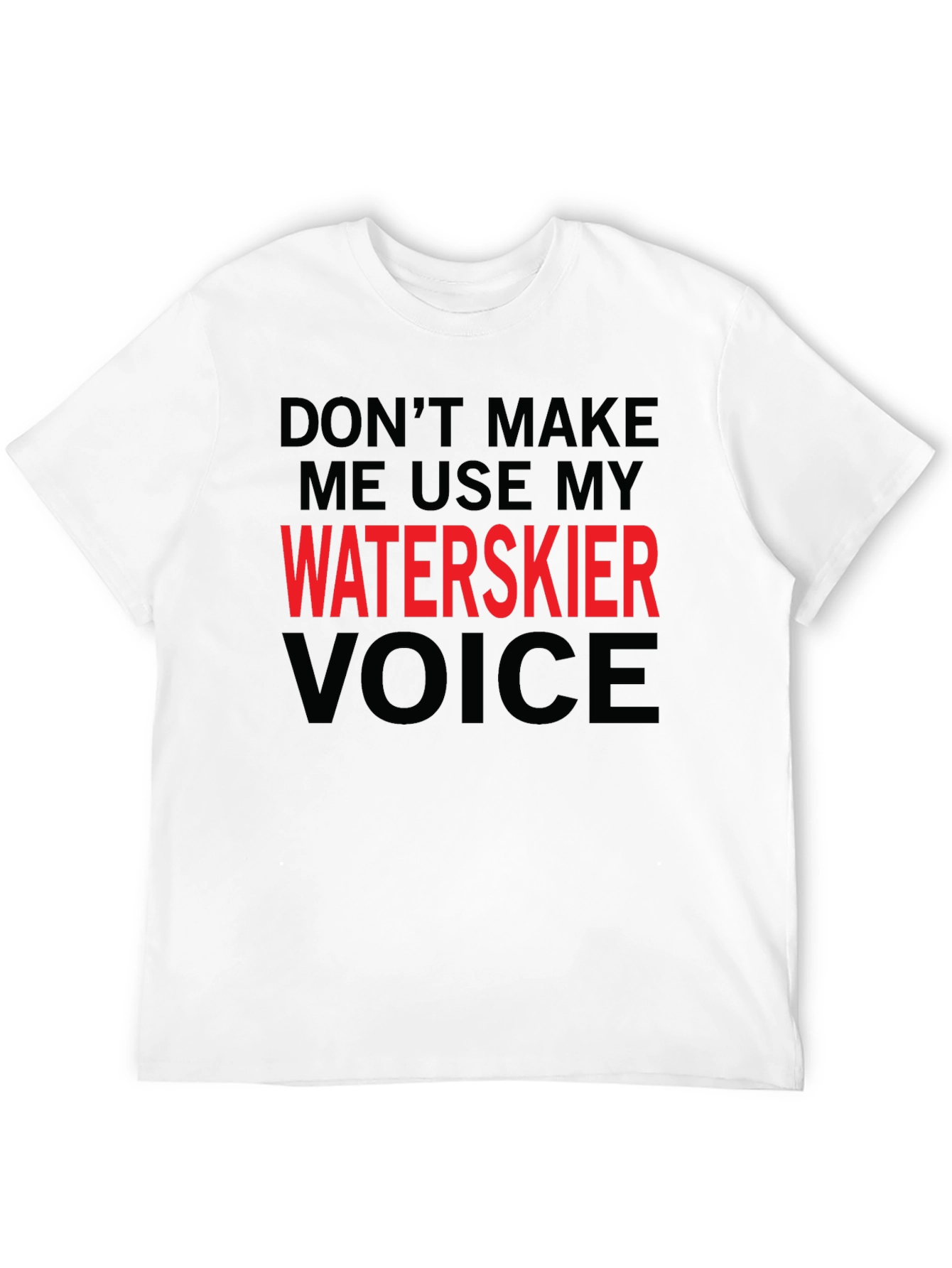 Waterskier Voice T-Shirt Funny Sport Tee