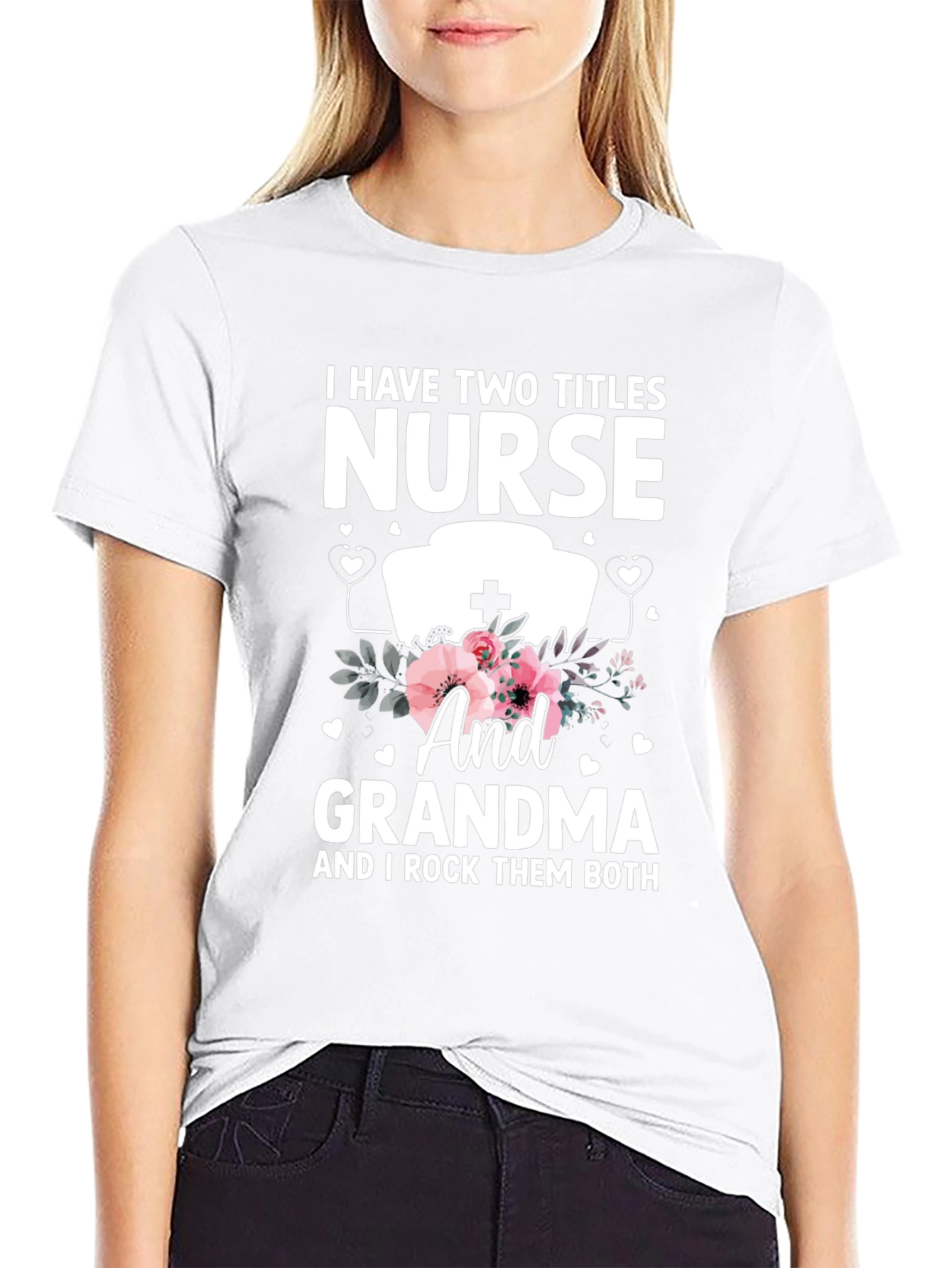 Nurse & Grandma T-Shirt - I Rock Them Both!