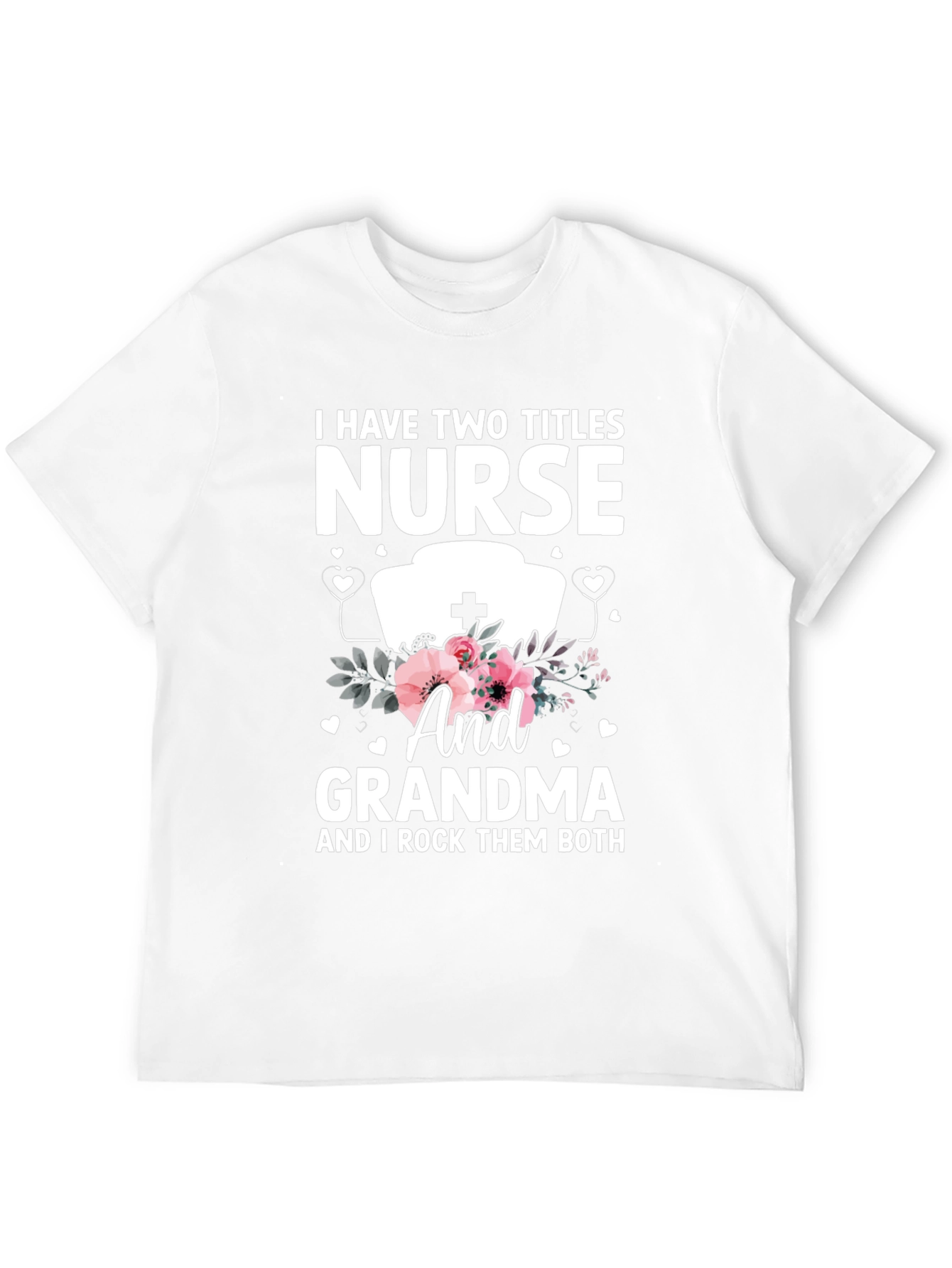 Nurse & Grandma T-Shirt - I Rock Them Both!