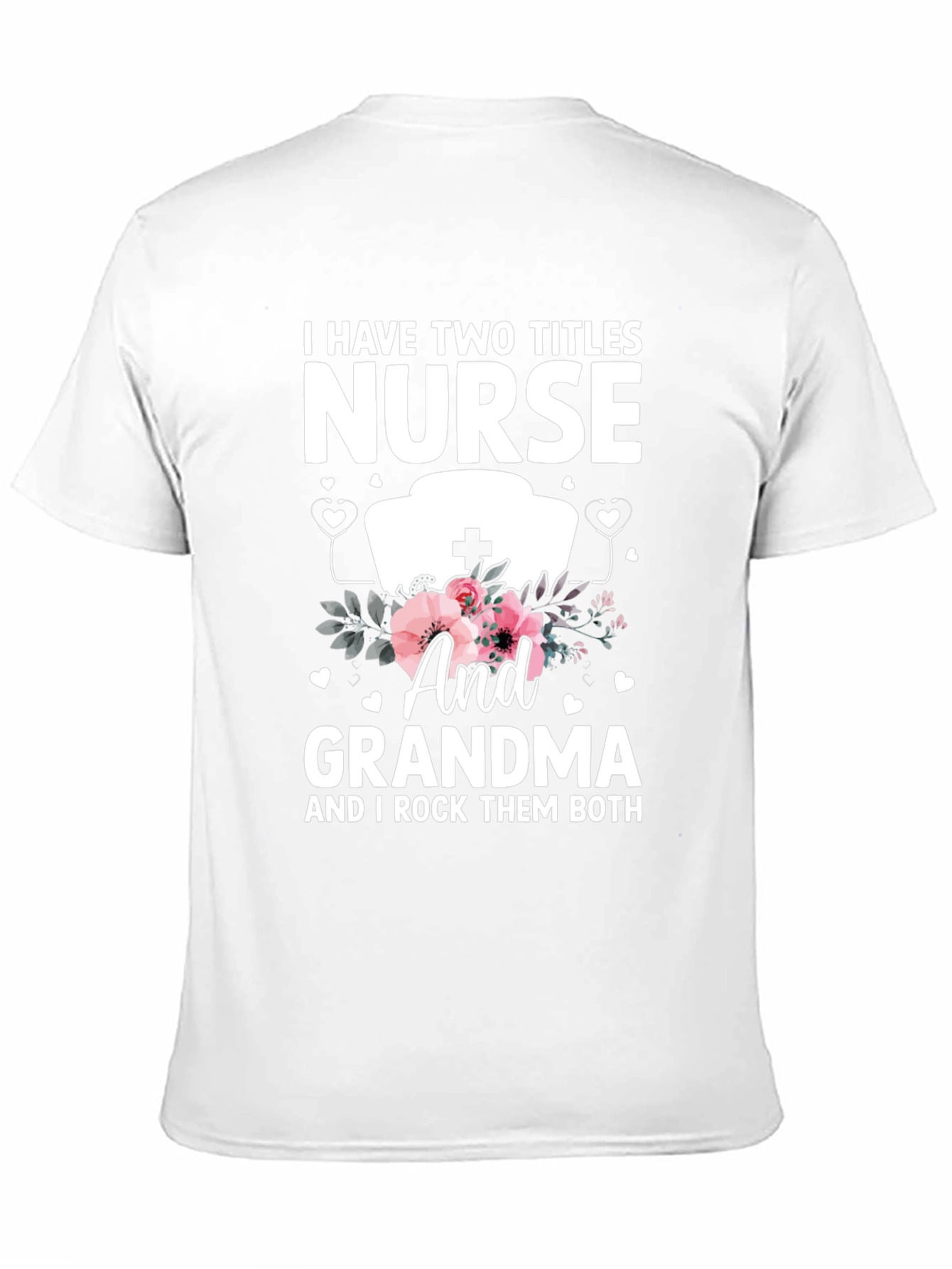 Nurse & Grandma T-Shirt - I Rock Them Both!