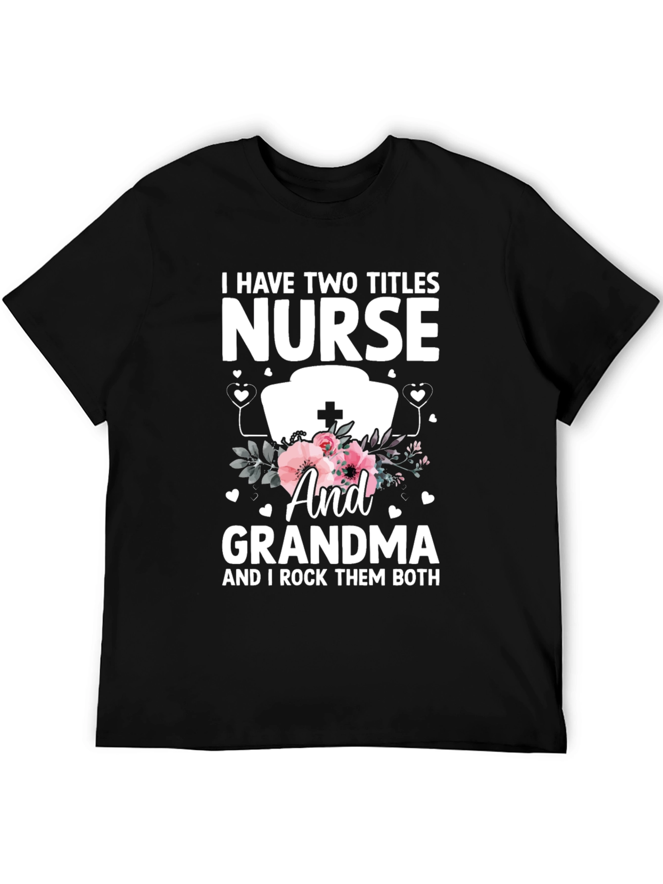 Nurse & Grandma T-Shirt - I Rock Them Both!