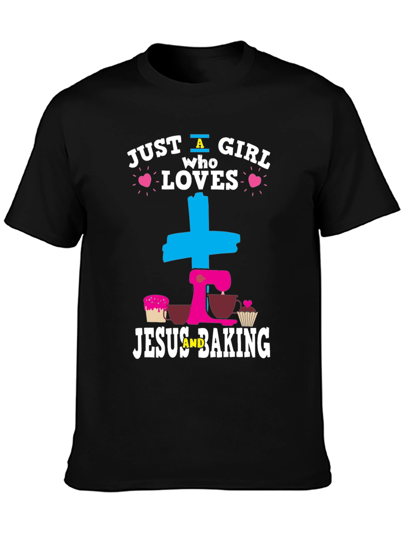 Just a Girl Who Loves Jesus and Baking T-Shirt