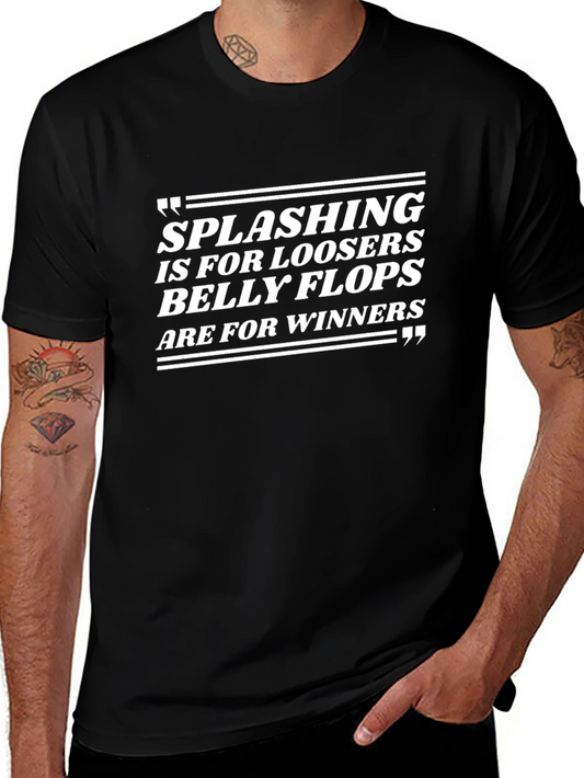 Splashing Losers Belly Flops Winners T-Shirt
