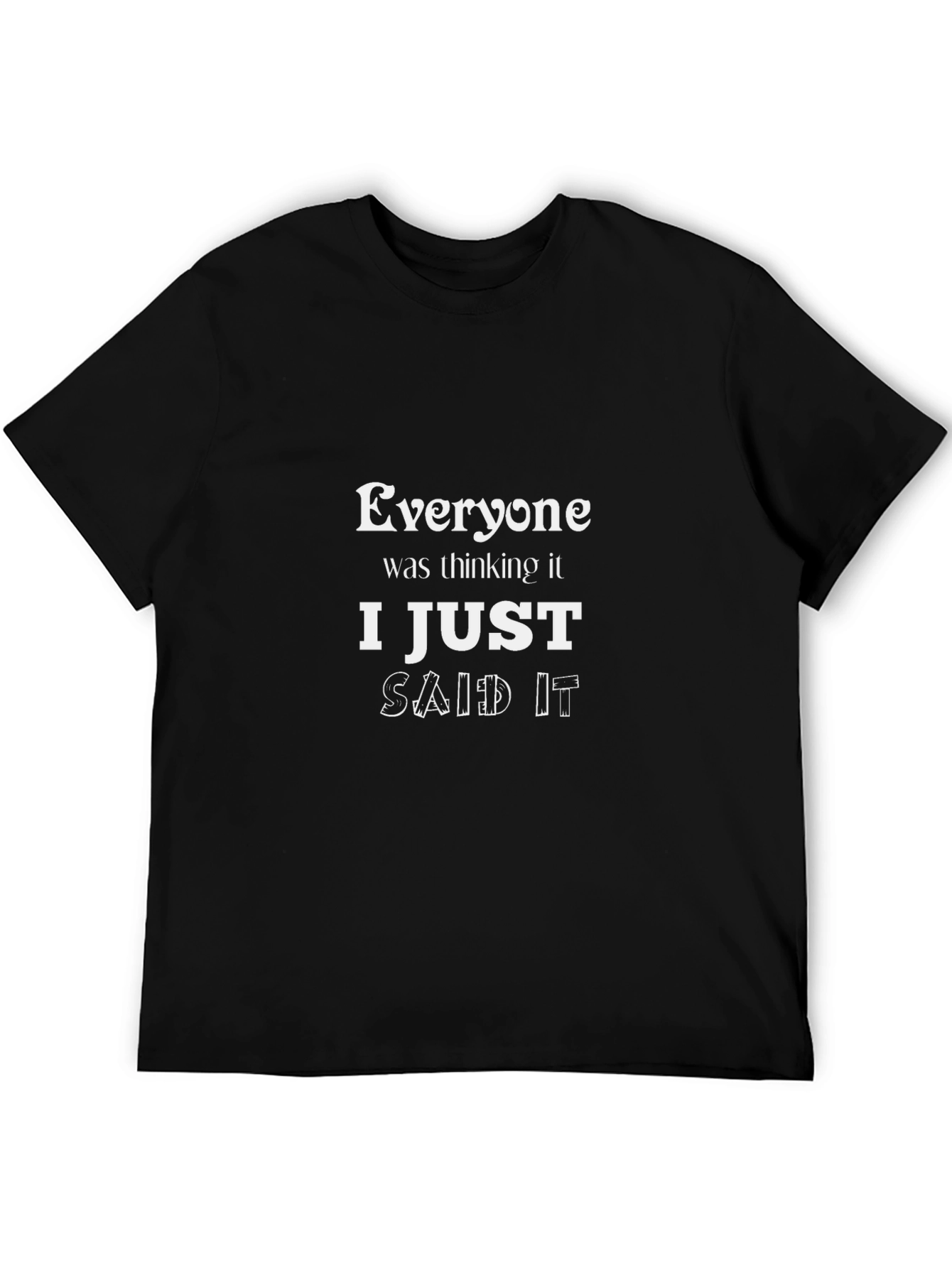 Everyone Was Thinking It Graphic Tee