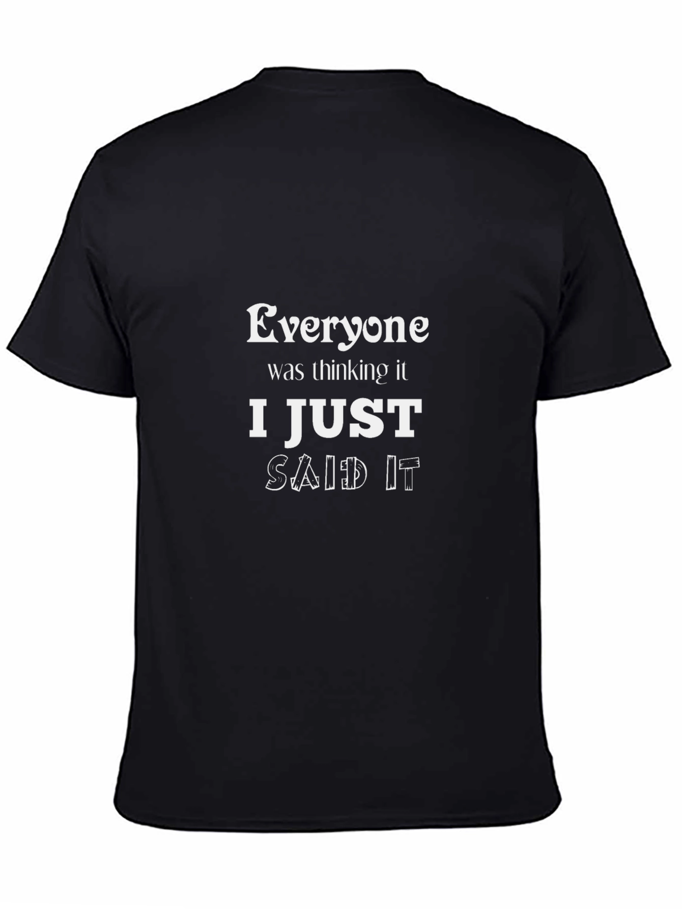 Everyone Was Thinking It Graphic Tee