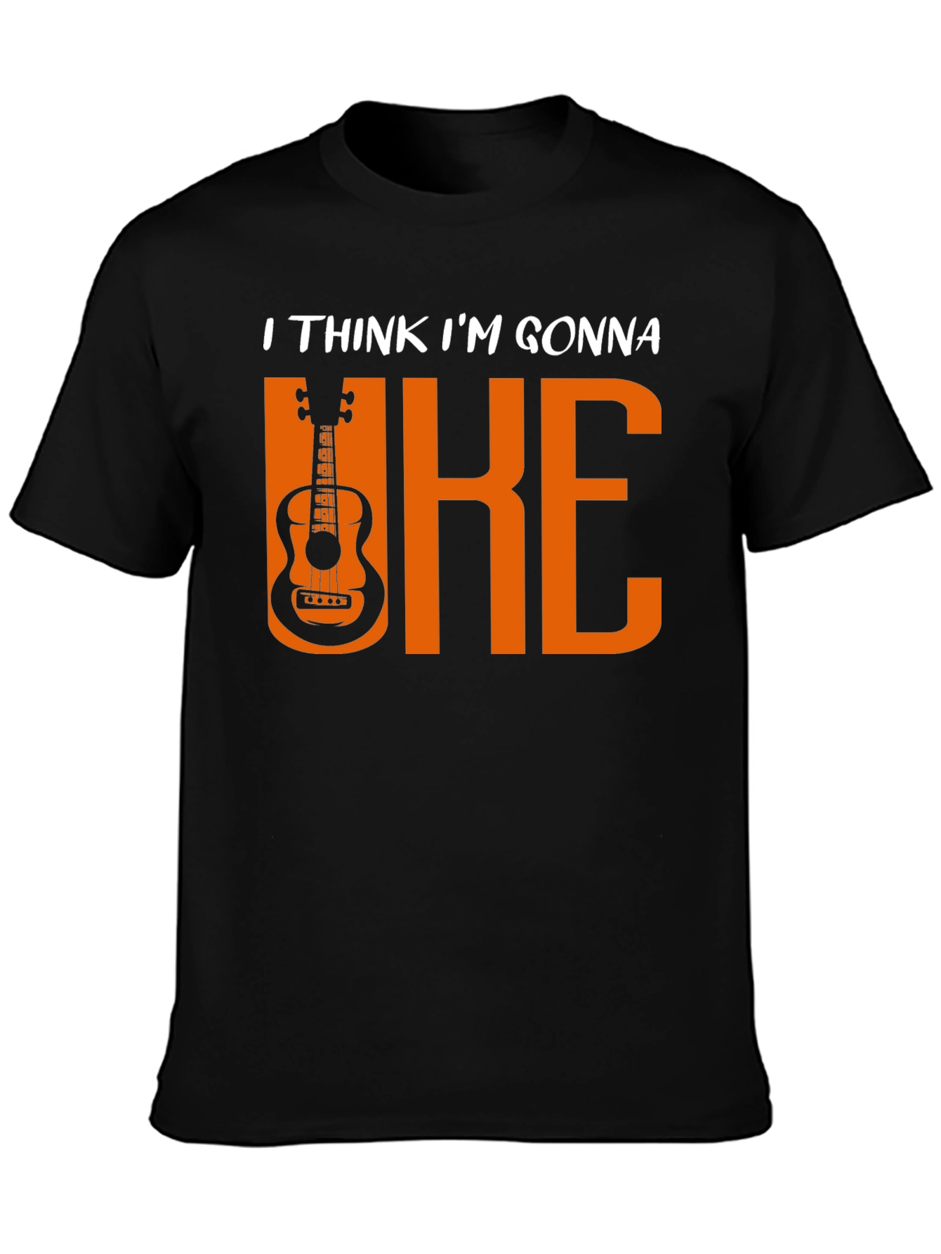 Uke T-Shirt: I Think Im Gonna Uke Ukulele