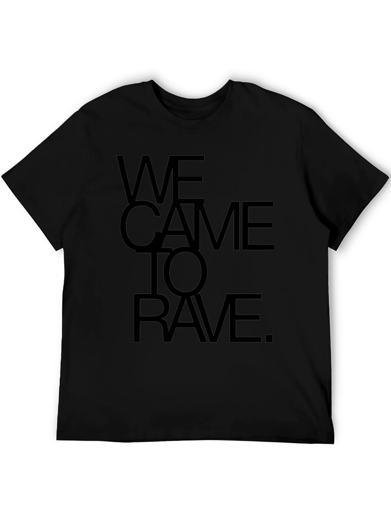 We Came to Rave Black Graphic Tee