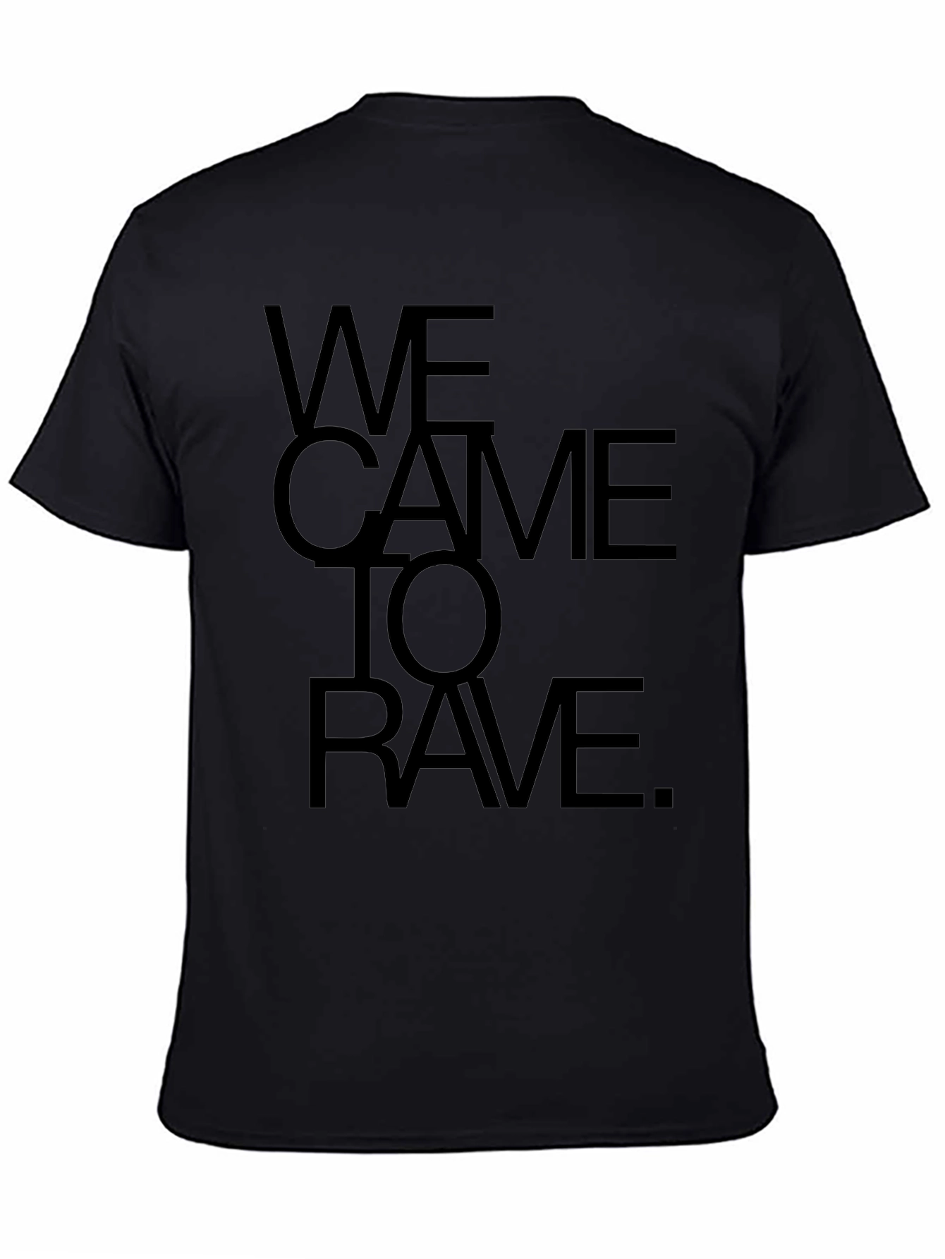 We Came to Rave Black Graphic Tee