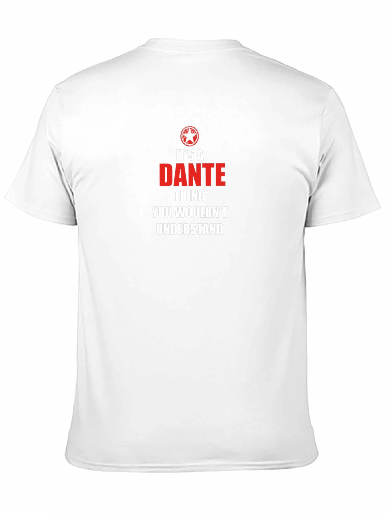 Its a Dante Thing T-Shirt - You Wouldnt Understand!