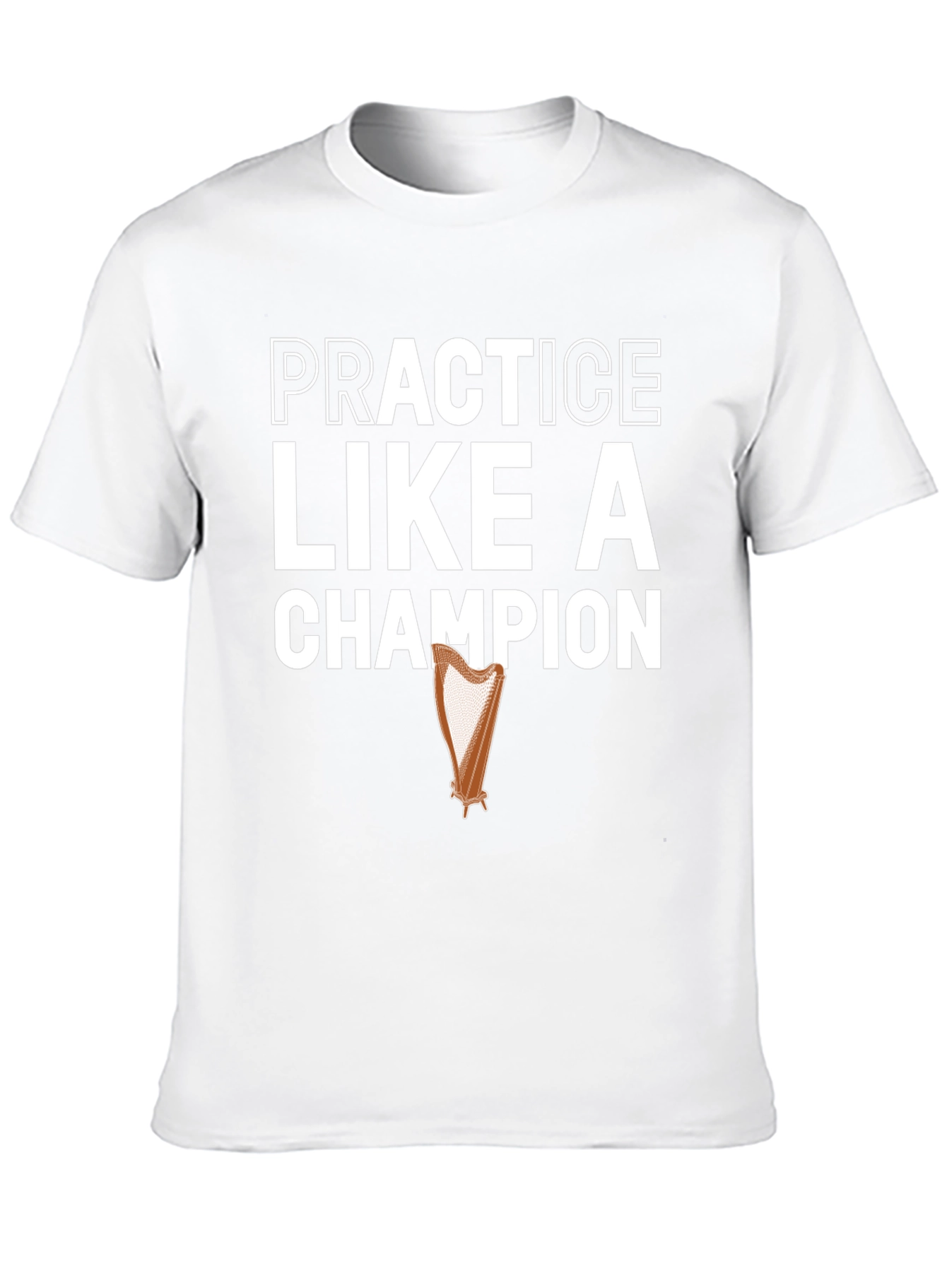 Practice Like a Champion Harp Graphic T-Shirt