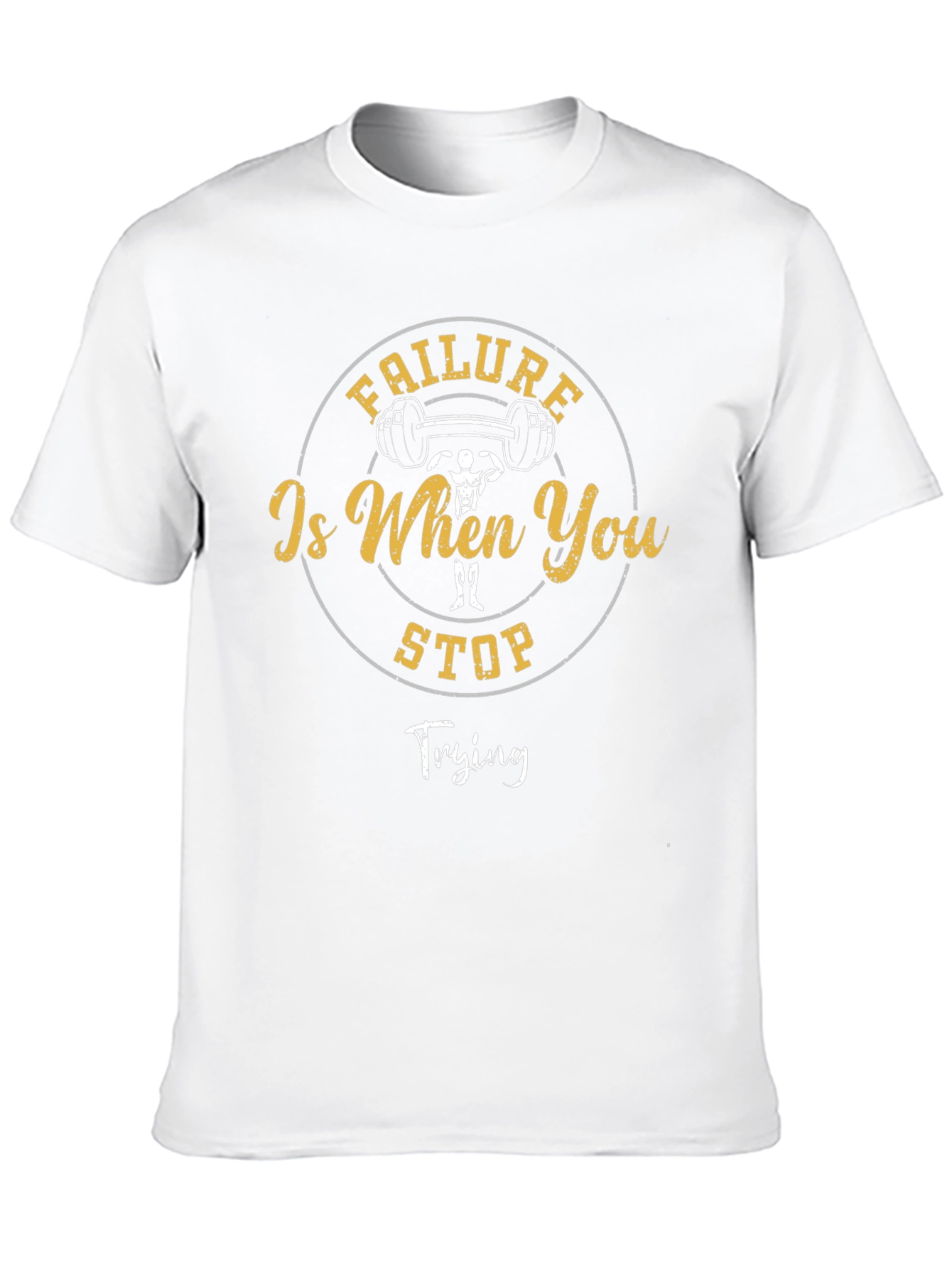 Motivational Fitness T-Shirt: Failure Is When You Stop Trying