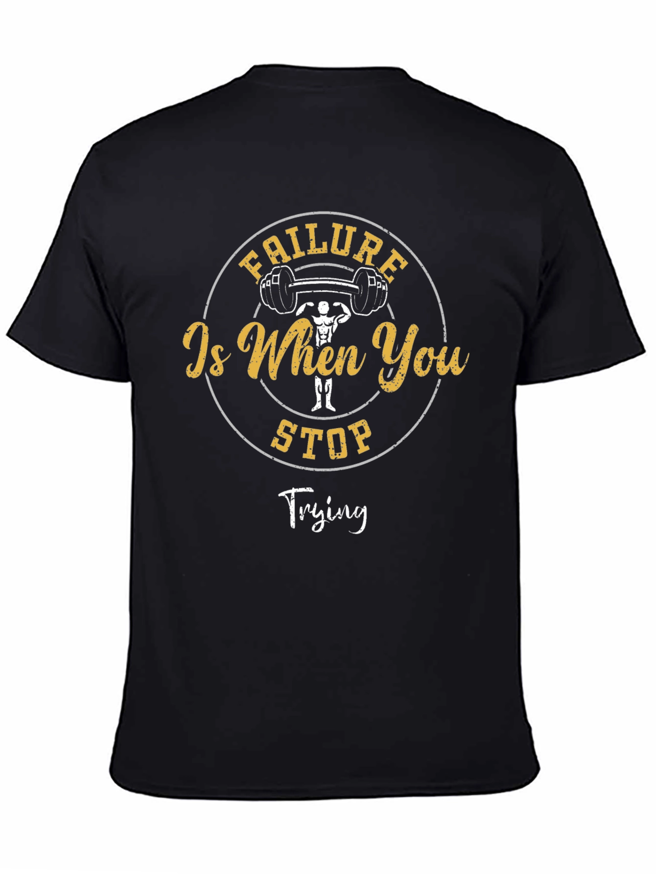 Motivational Fitness T-Shirt: Failure Is When You Stop Trying