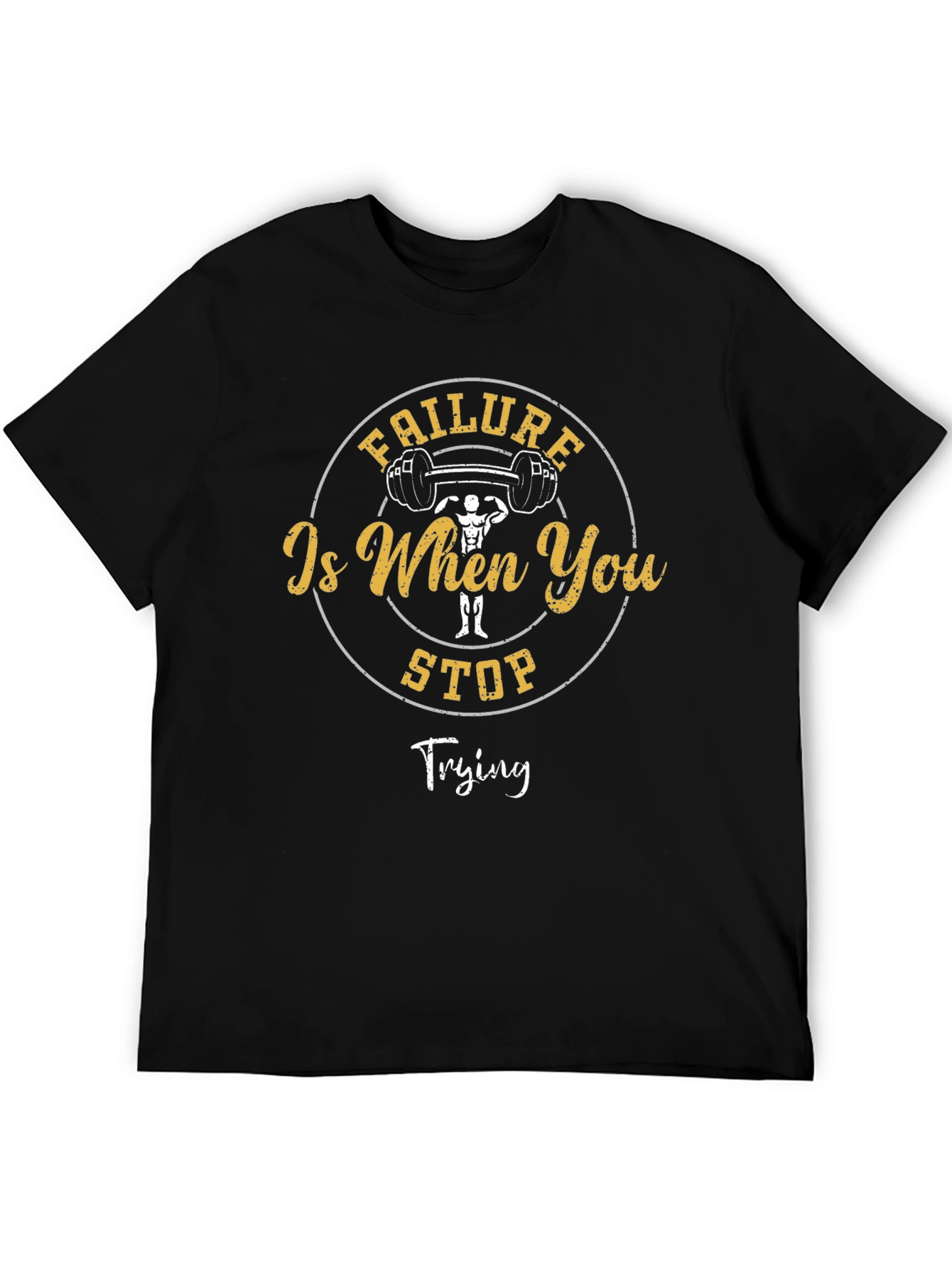 Motivational Fitness T-Shirt: Failure Is When You Stop Trying