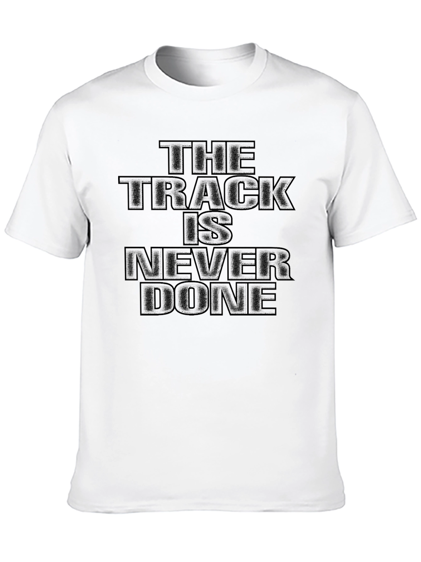 The Track Is Never Done Black T-Shirt