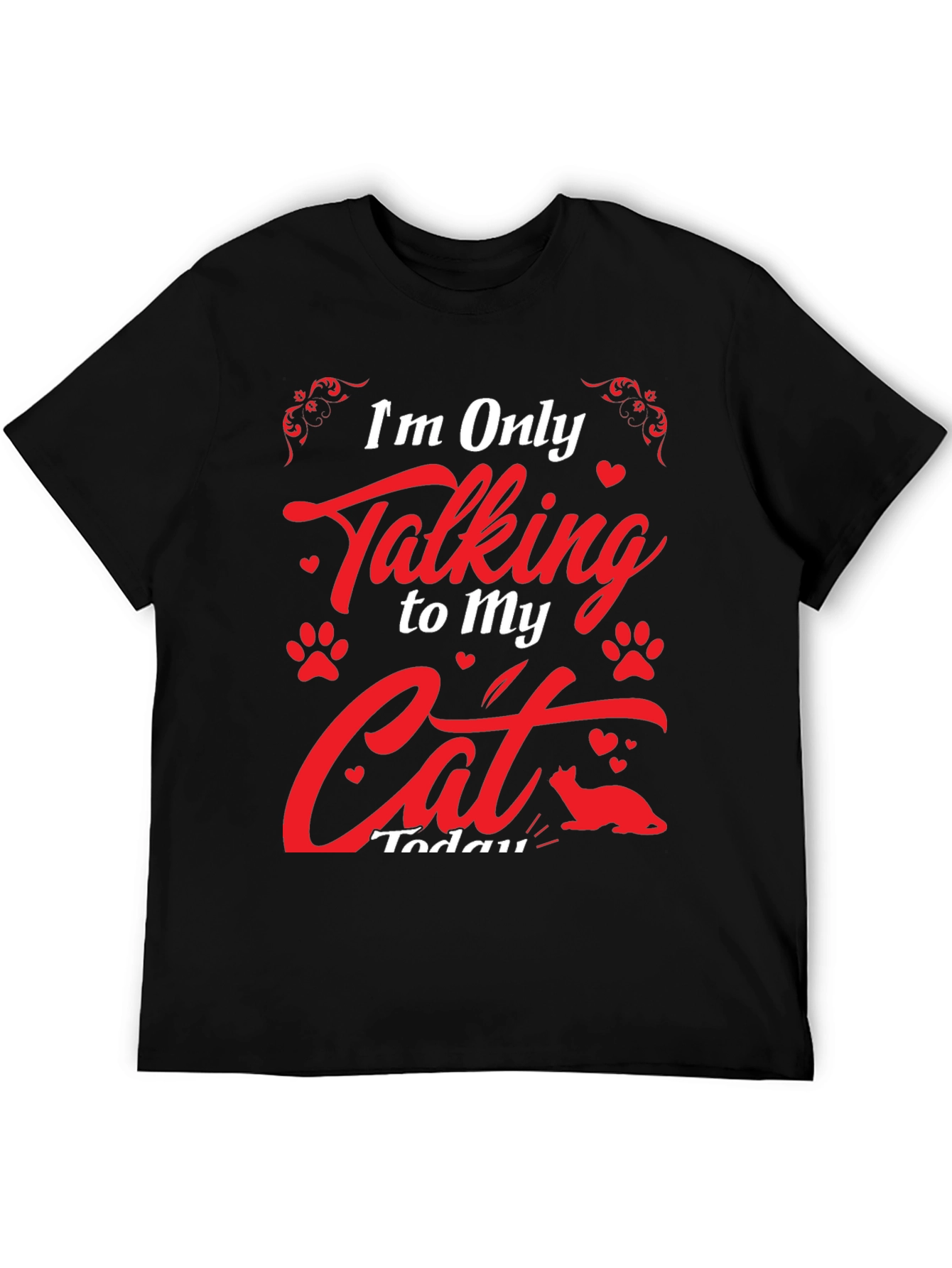 Im Only Talking To My Cat T-Shirt