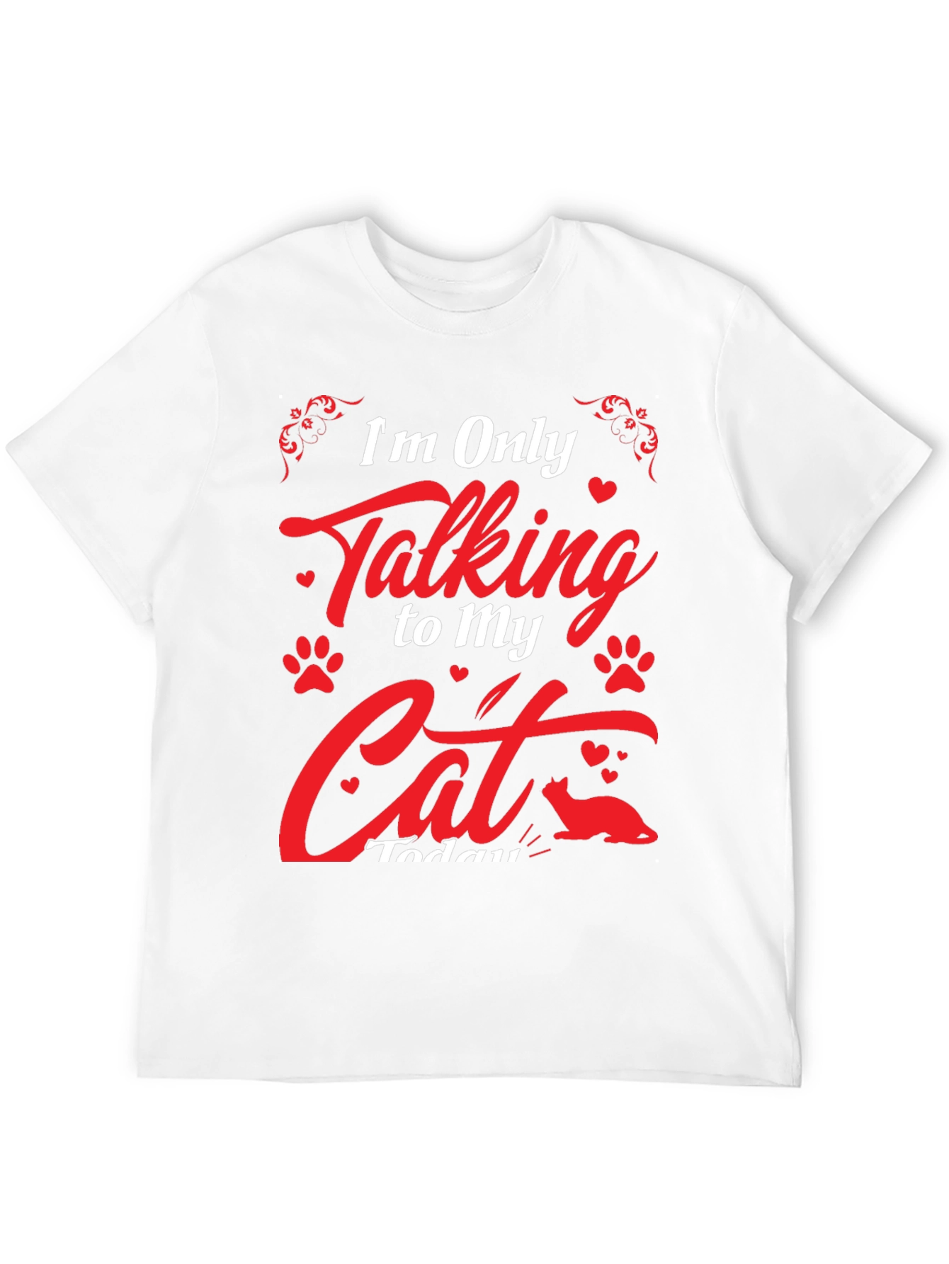 Im Only Talking To My Cat T-Shirt