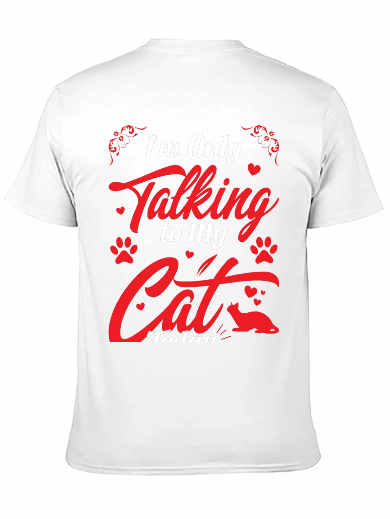 Im Only Talking To My Cat T-Shirt