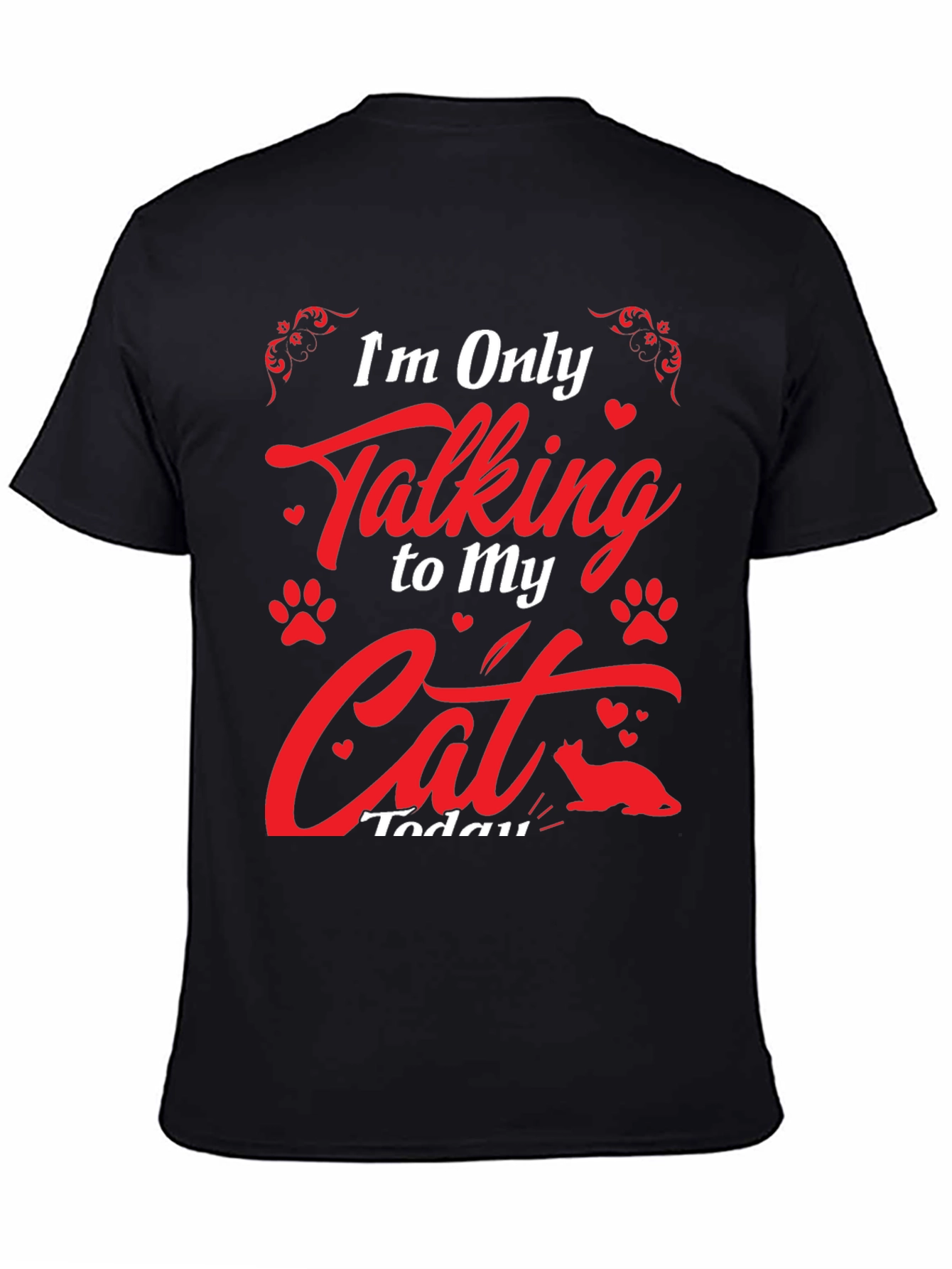 Im Only Talking To My Cat T-Shirt