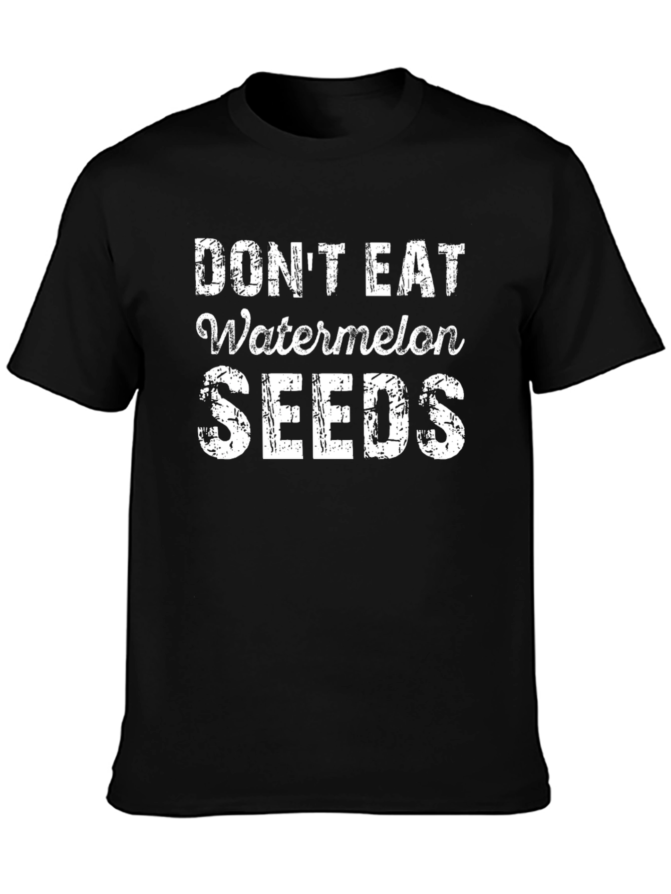 Dont Eat Watermelon Seeds Black T-Shirt