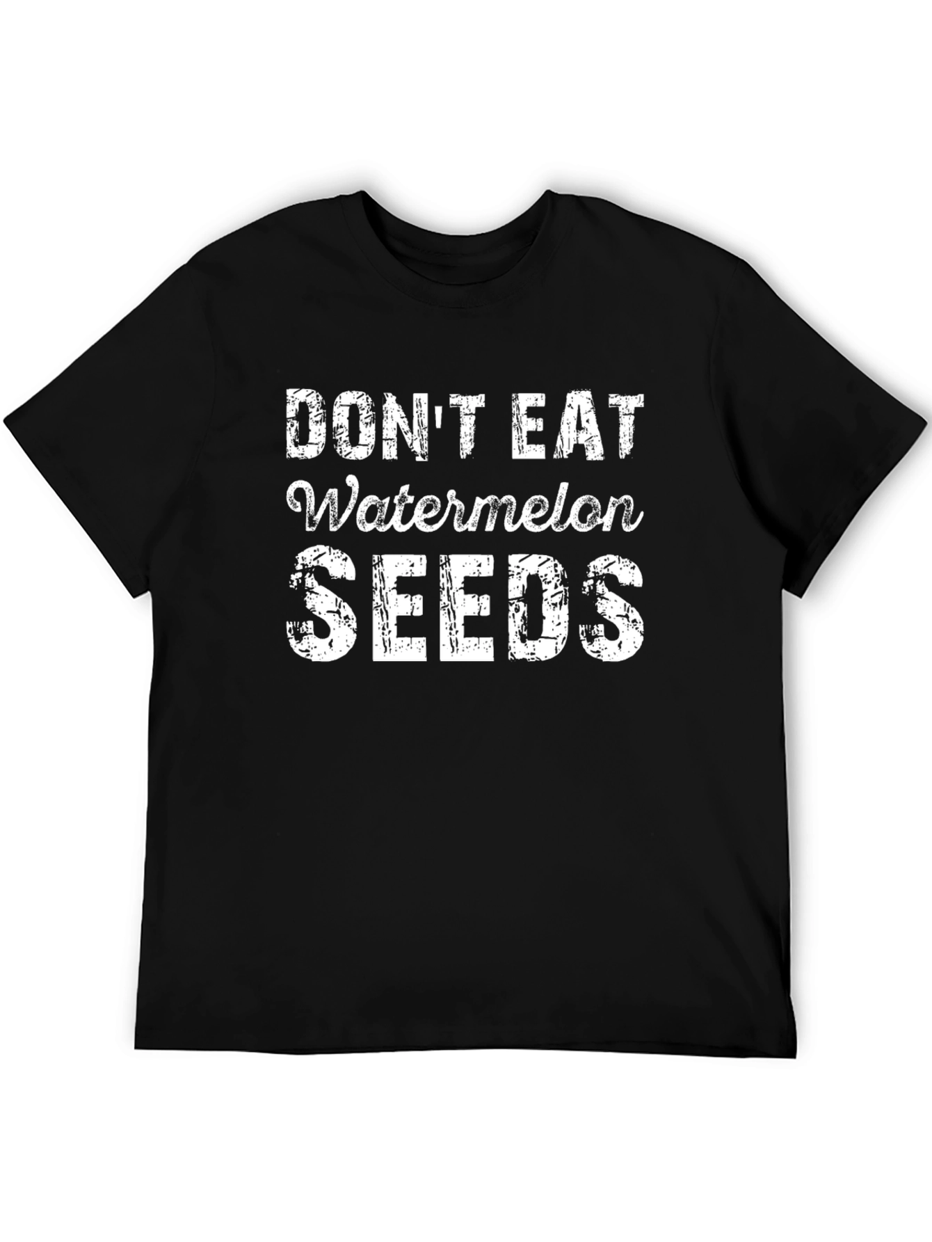 Dont Eat Watermelon Seeds Black T-Shirt