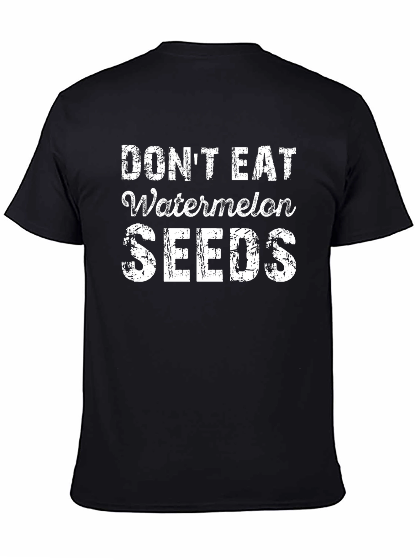 Dont Eat Watermelon Seeds Black T-Shirt