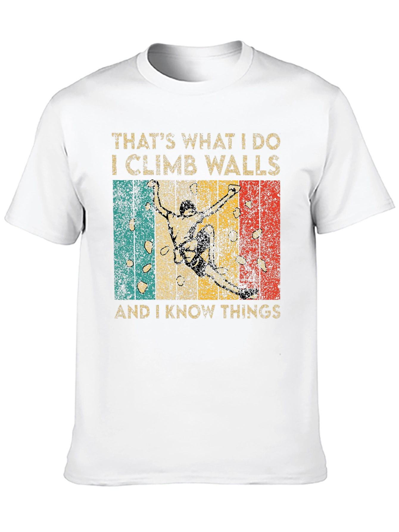 Climb Walls & Know Things Tee