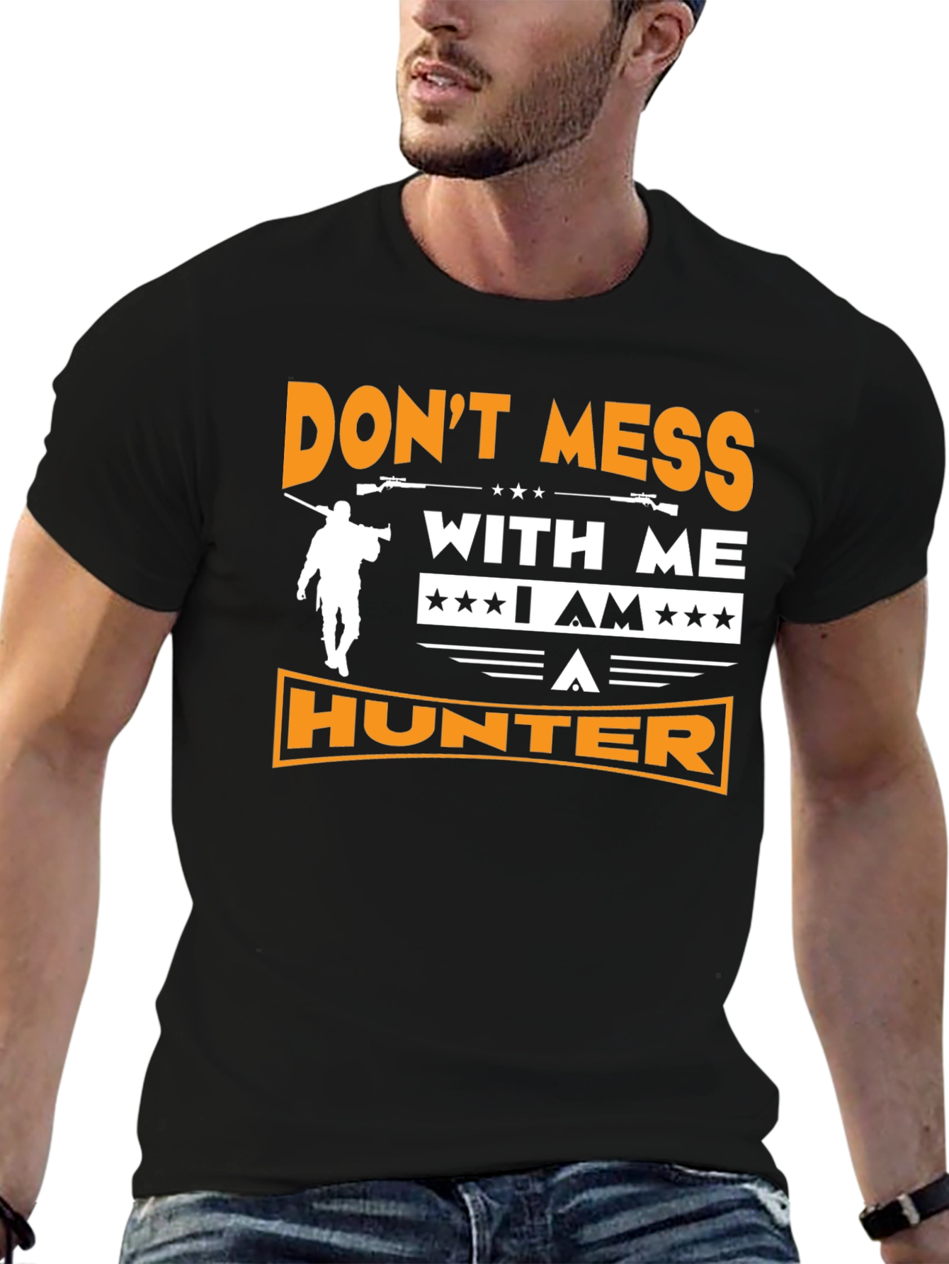 Dont Mess With Me I am A Hunter T-Shirt