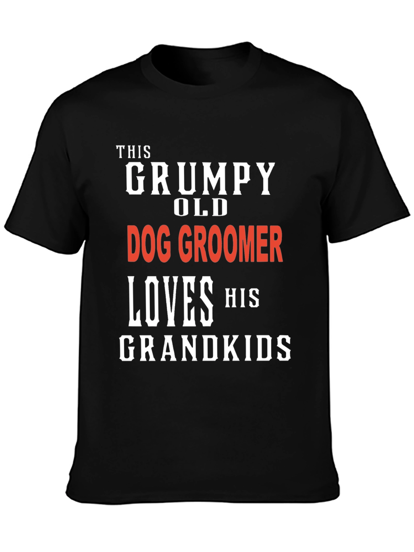 Grumpy Old Dog Groomer T-Shirt - Grandkids Love