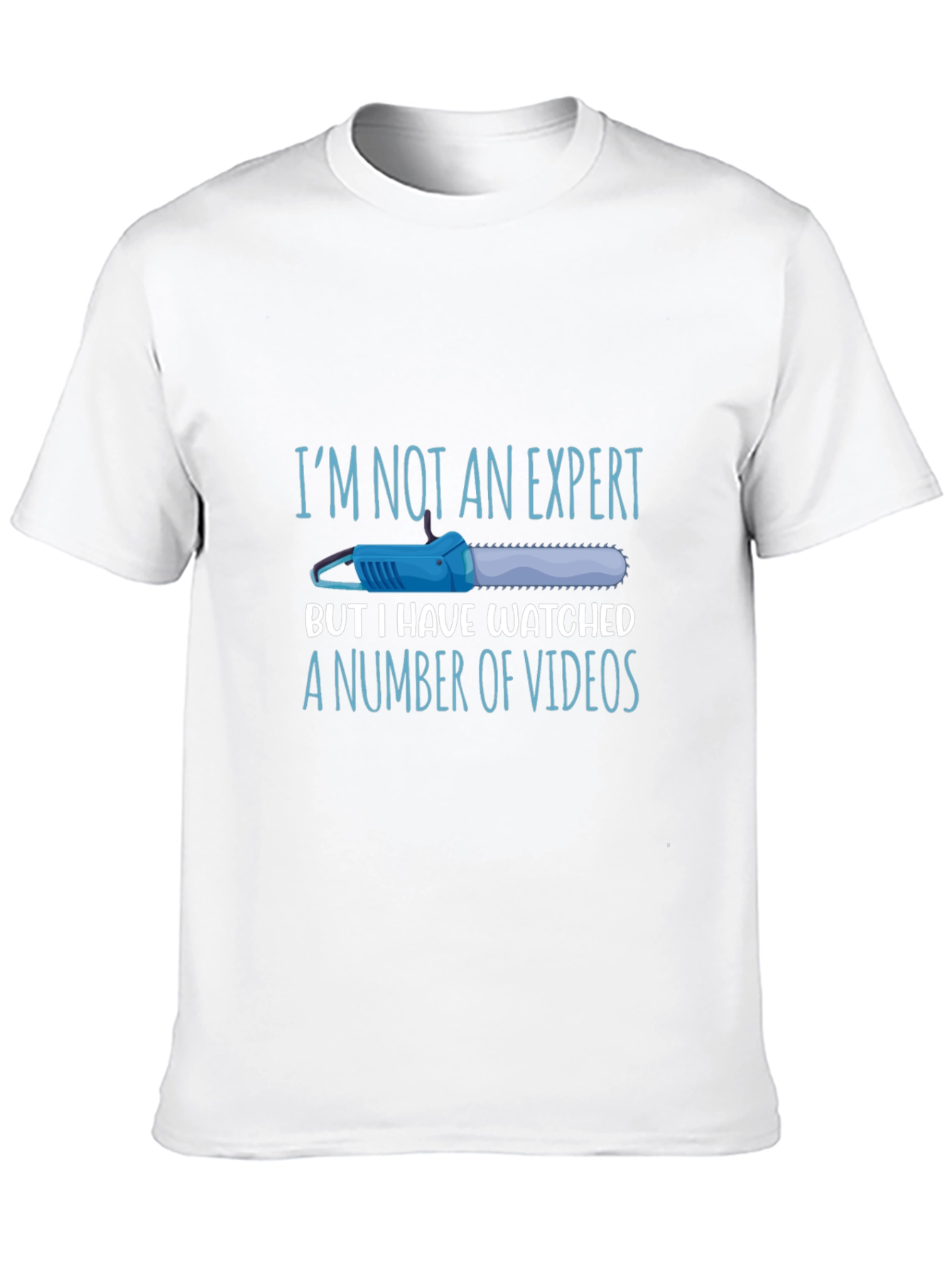 Funny Chainsaw T-Shirt - Im Not an Expert