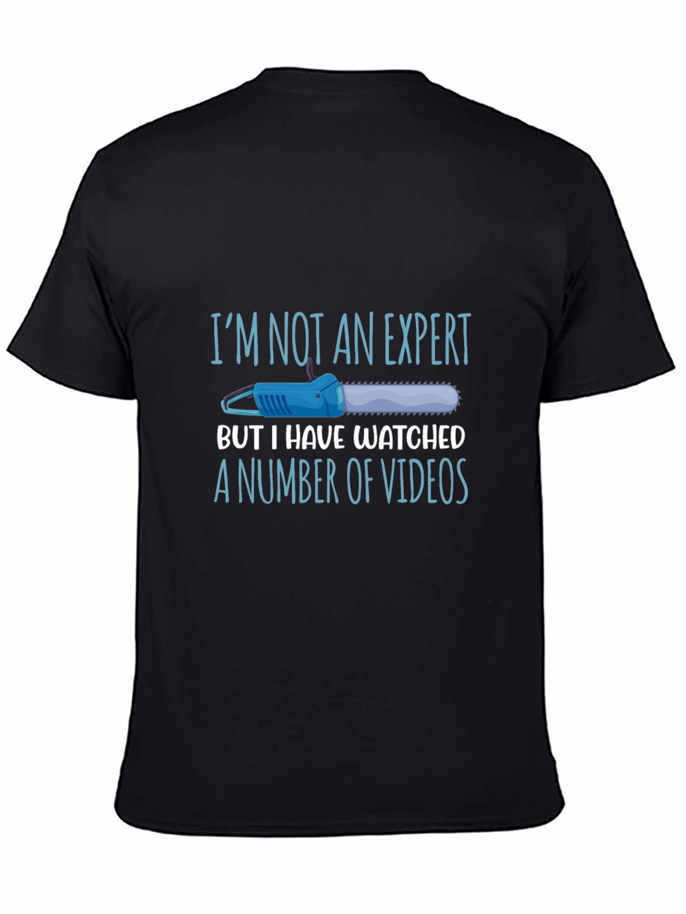 Funny Chainsaw T-Shirt - Im Not an Expert