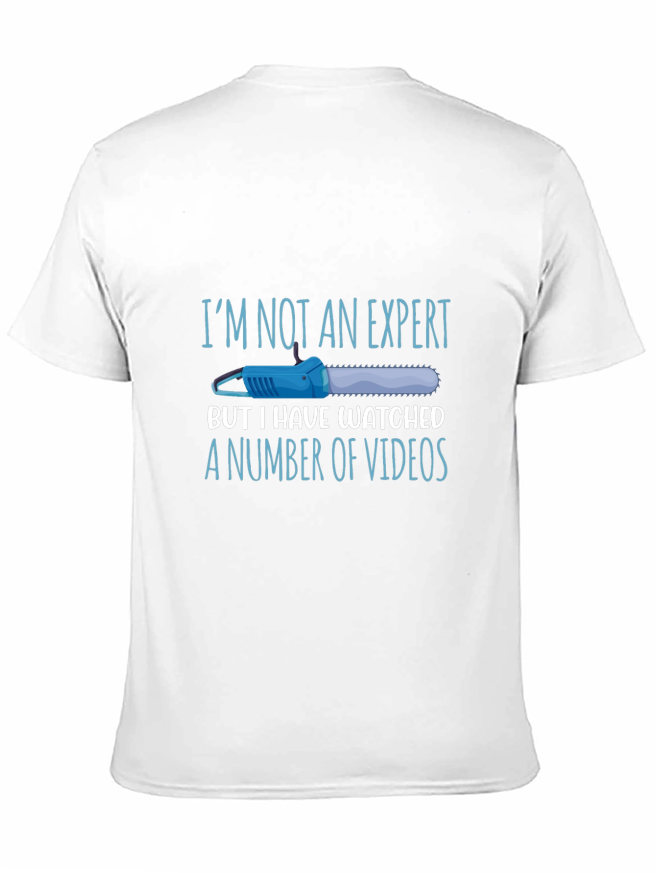 Funny Chainsaw T-Shirt - Im Not an Expert