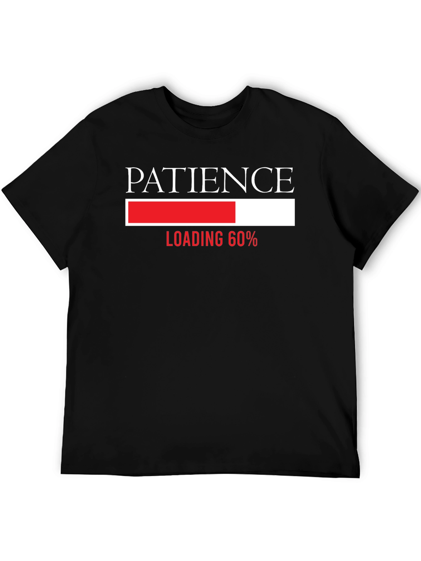 Patience Loading T-Shirt - Funny Graphic Tee