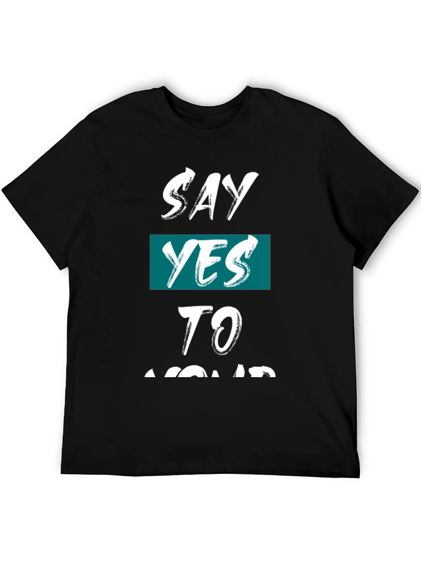 Say Yes Graphic Tee - Motivational Black T-Shirt