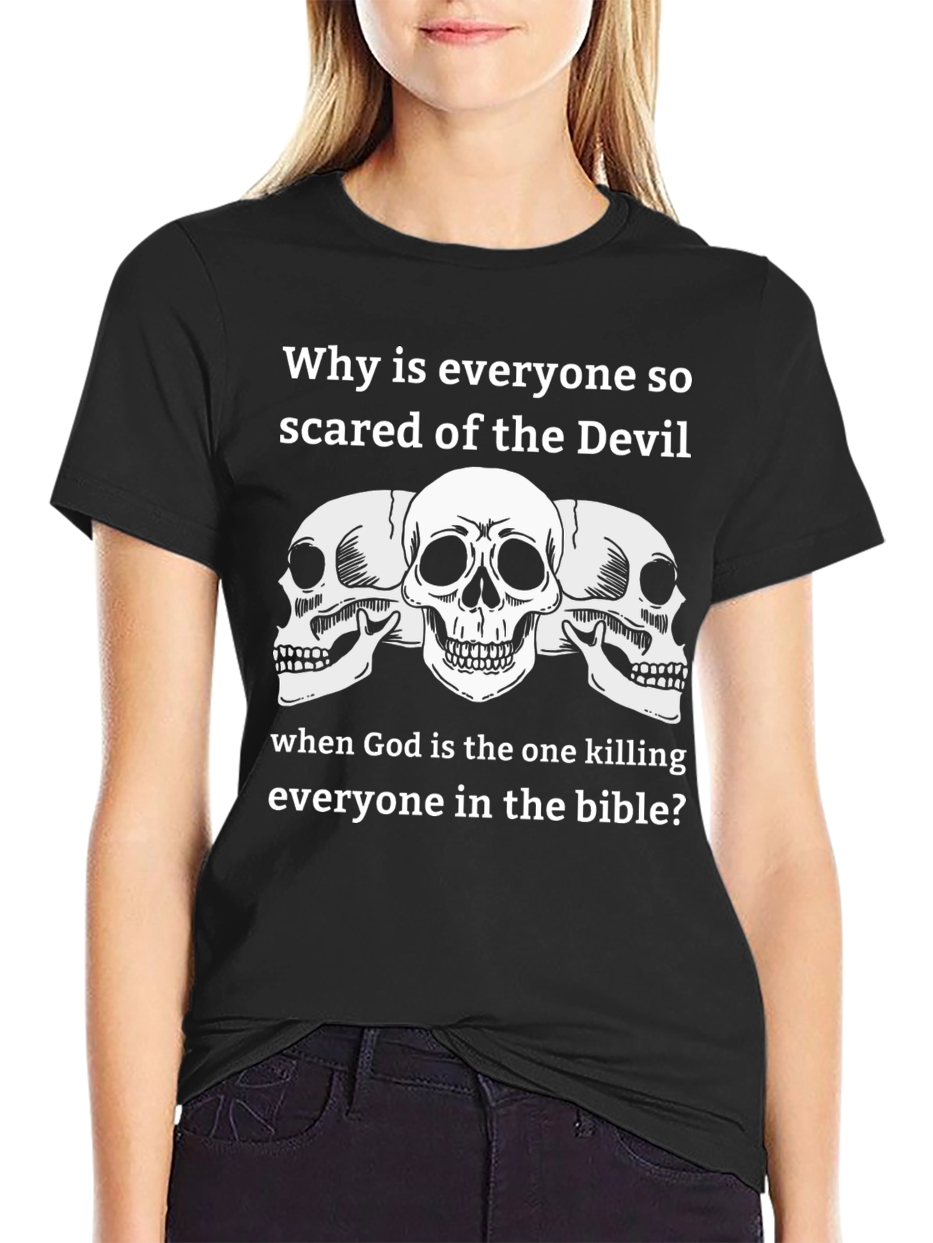 Sarcastic Skull T-Shirt - Why Fear the Devil?