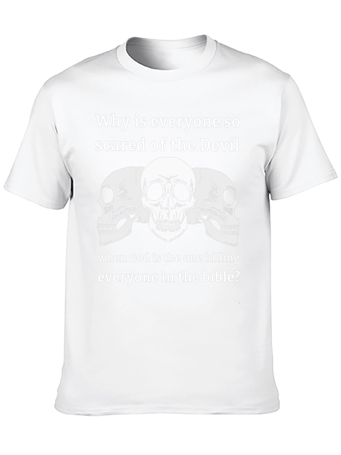 Sarcastic Skull T-Shirt - Why Fear the Devil?