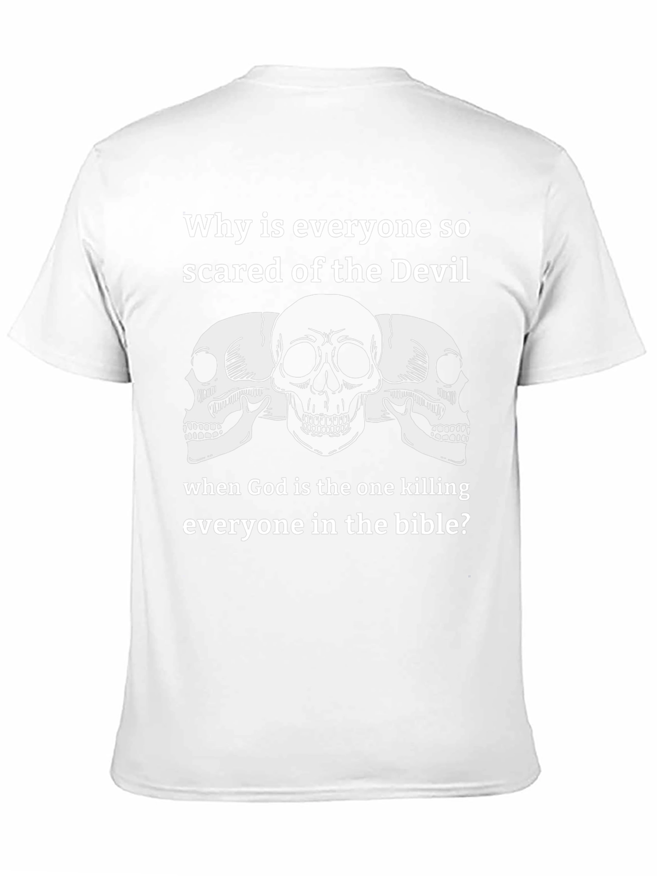 Sarcastic Skull T-Shirt - Why Fear the Devil?