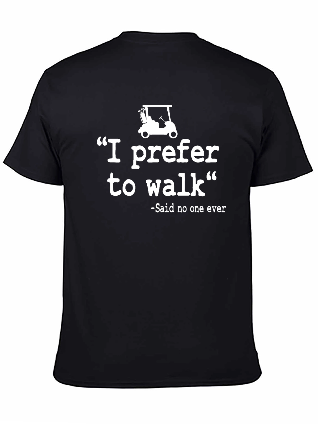 I Prefer To Walk Golf Humor T-Shirt