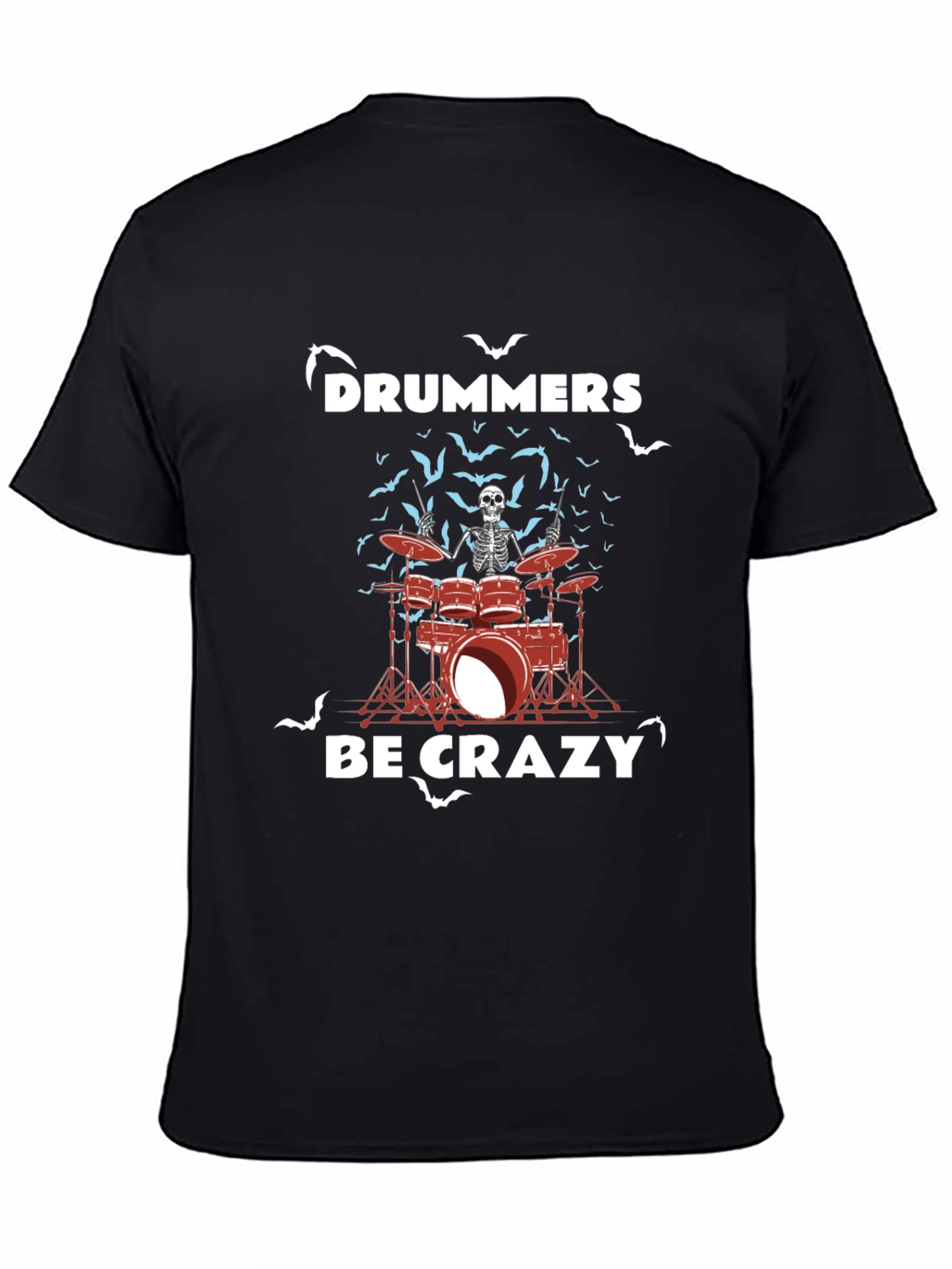 Drummers Be Crazy Skeleton Drum Set T-Shirt