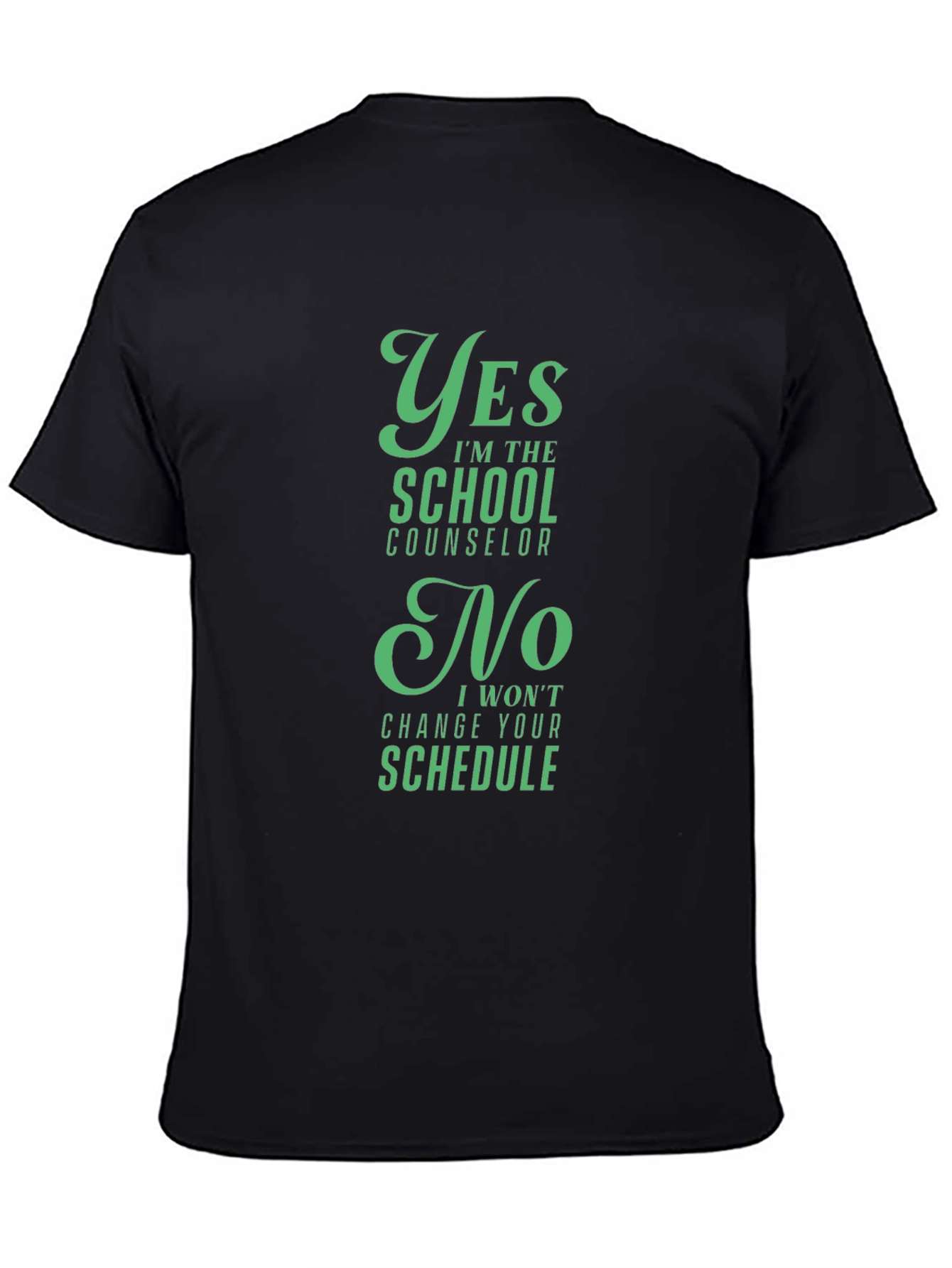 School Counselor T-Shirt - Yes No Funny Gift