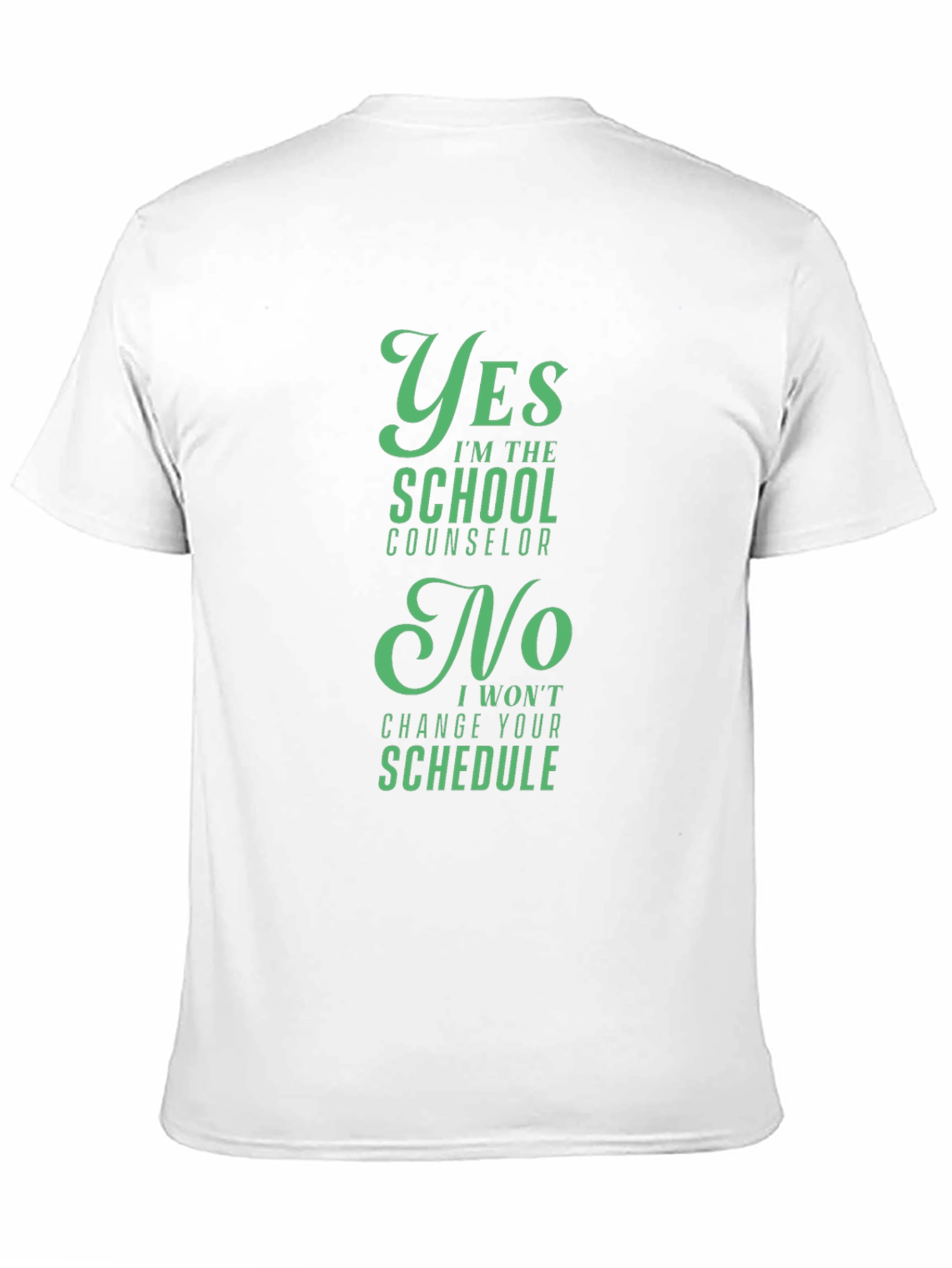 School Counselor T-Shirt - Yes No Funny Gift