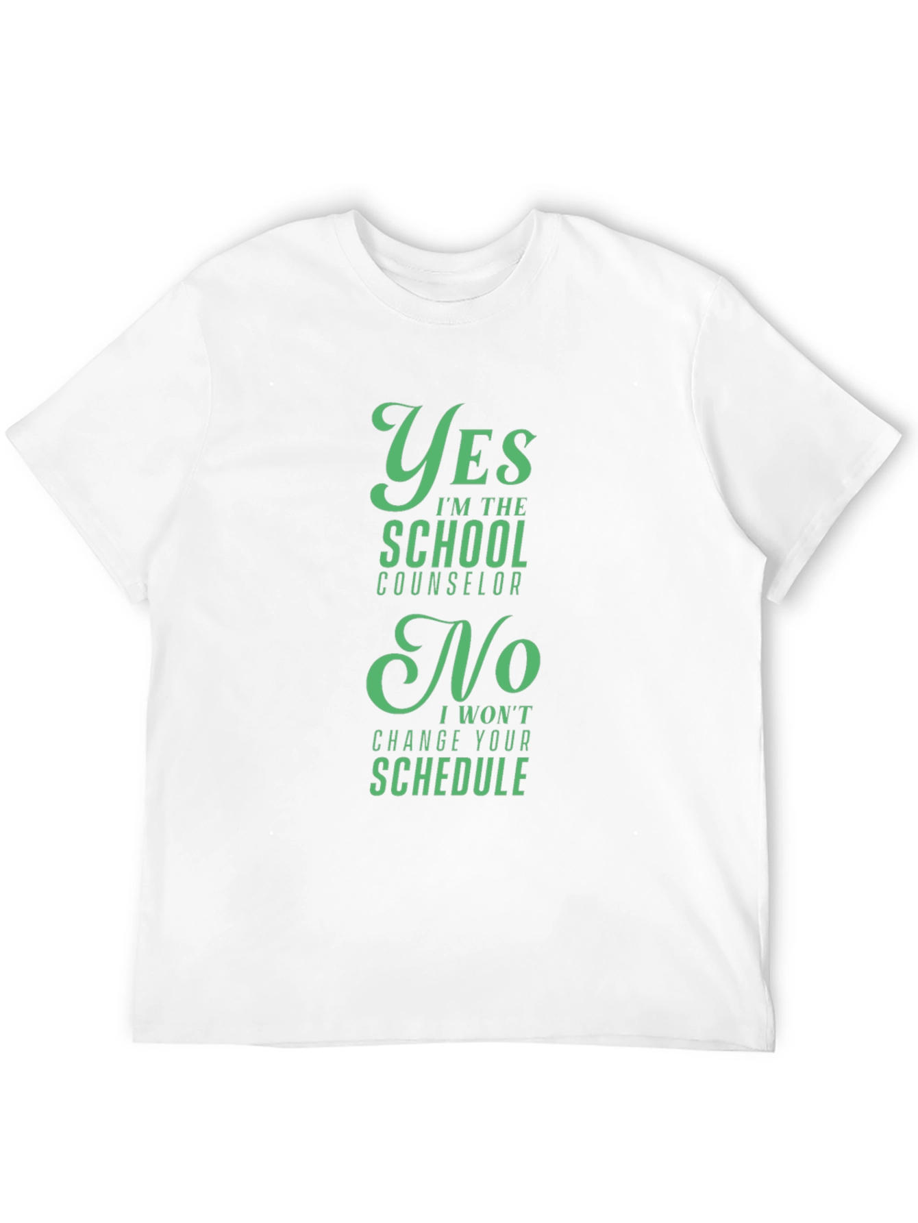 School Counselor T-Shirt - Yes No Funny Gift