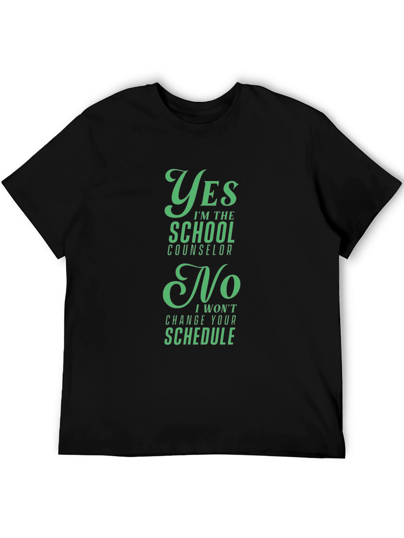 School Counselor T-Shirt - Yes No Funny Gift