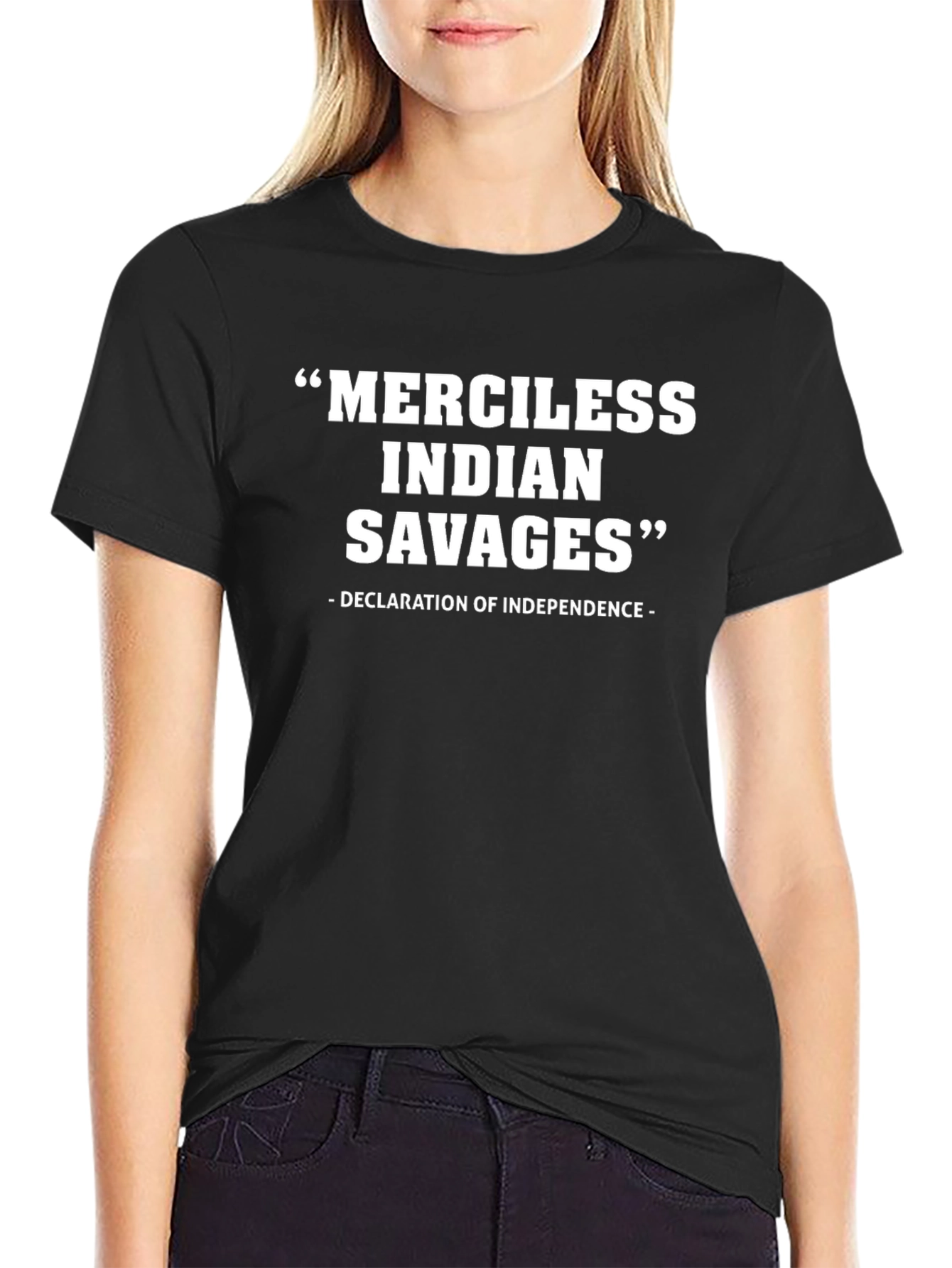 Merciless Indian Savages Tee - Declaration of Independence Quote