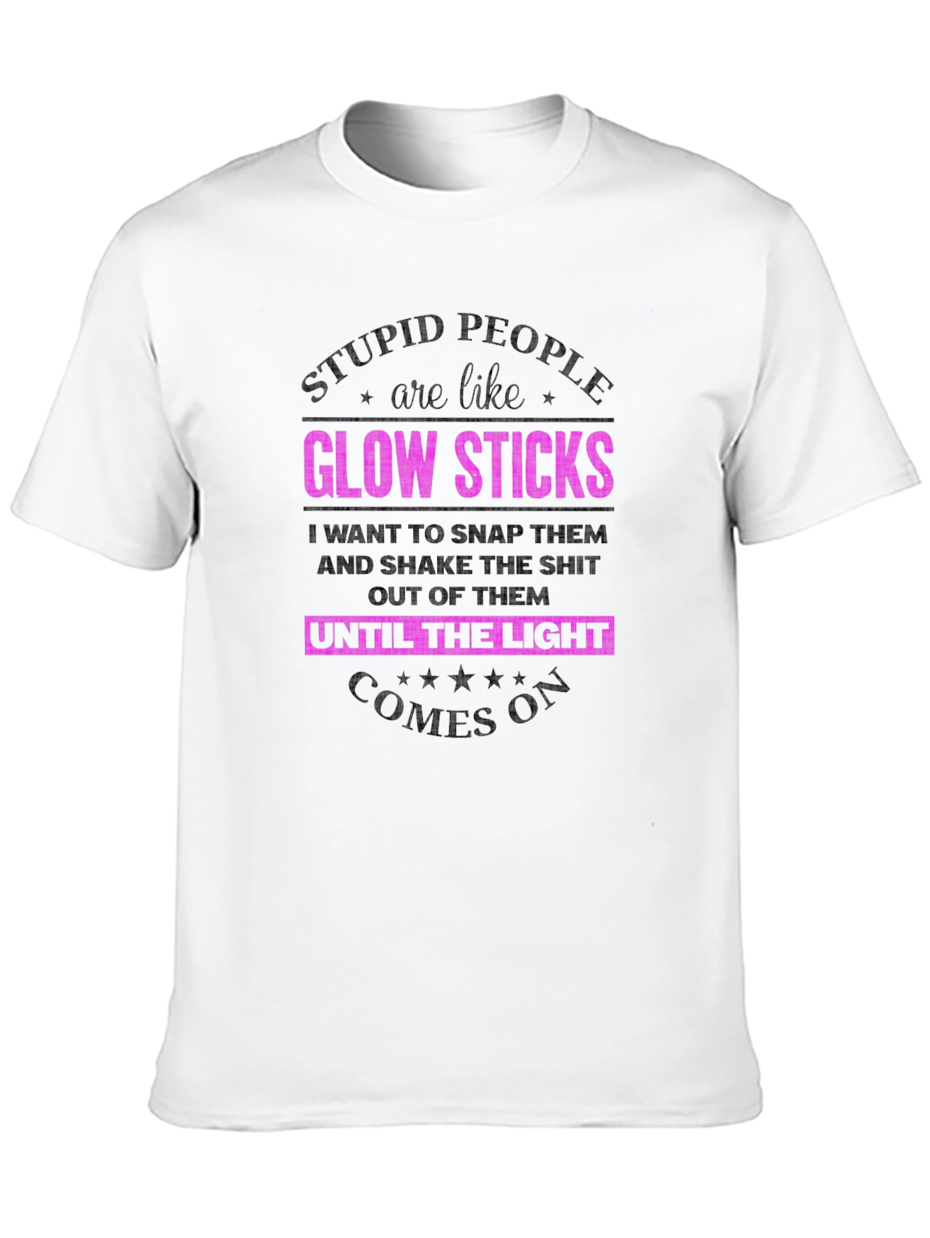 Stupid People are Like Glow Sticks Graphic Tee