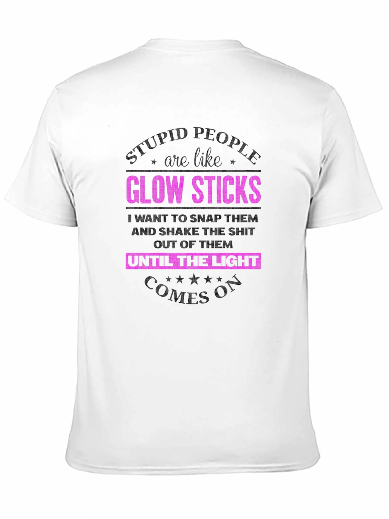 Stupid People are Like Glow Sticks Graphic Tee