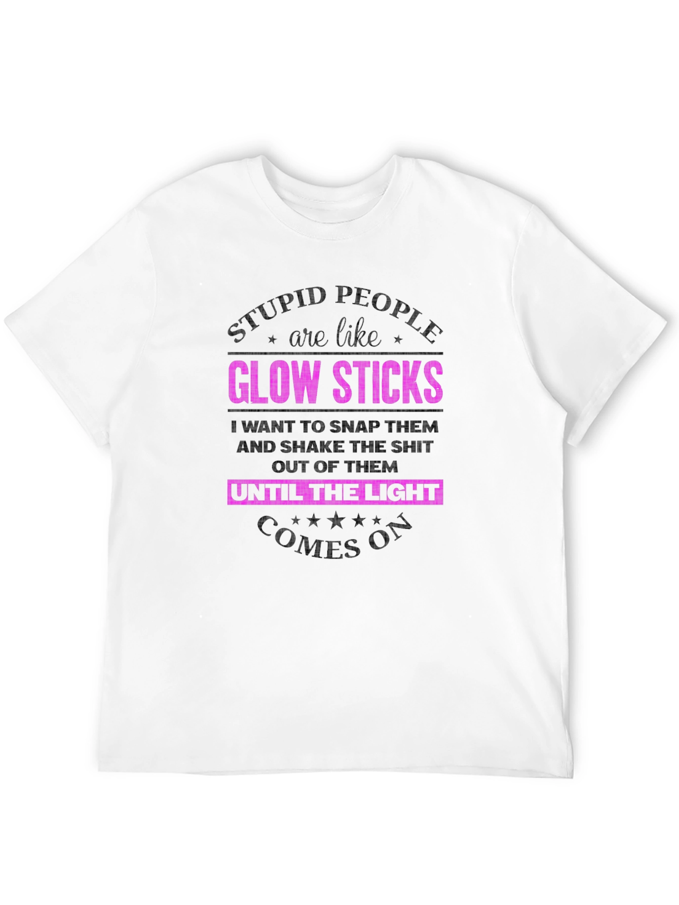 Stupid People are Like Glow Sticks Graphic Tee